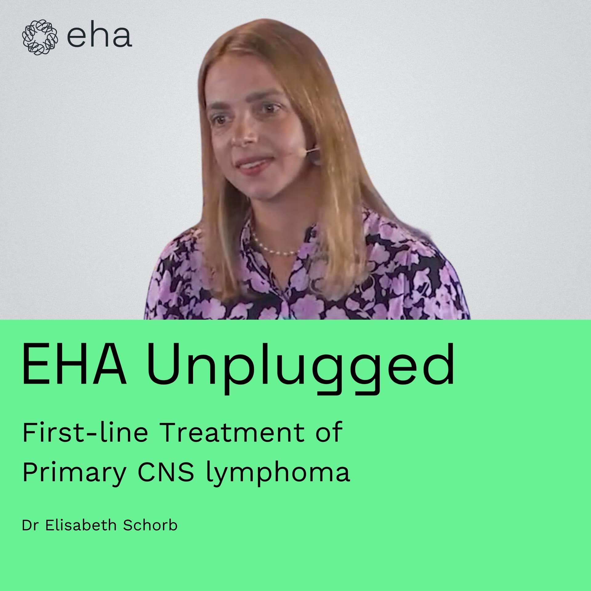 First-line Treatment of Primary Central Nervous System Lymphoma (PCNSL) (EHA2024) — EHA Unplugged cover