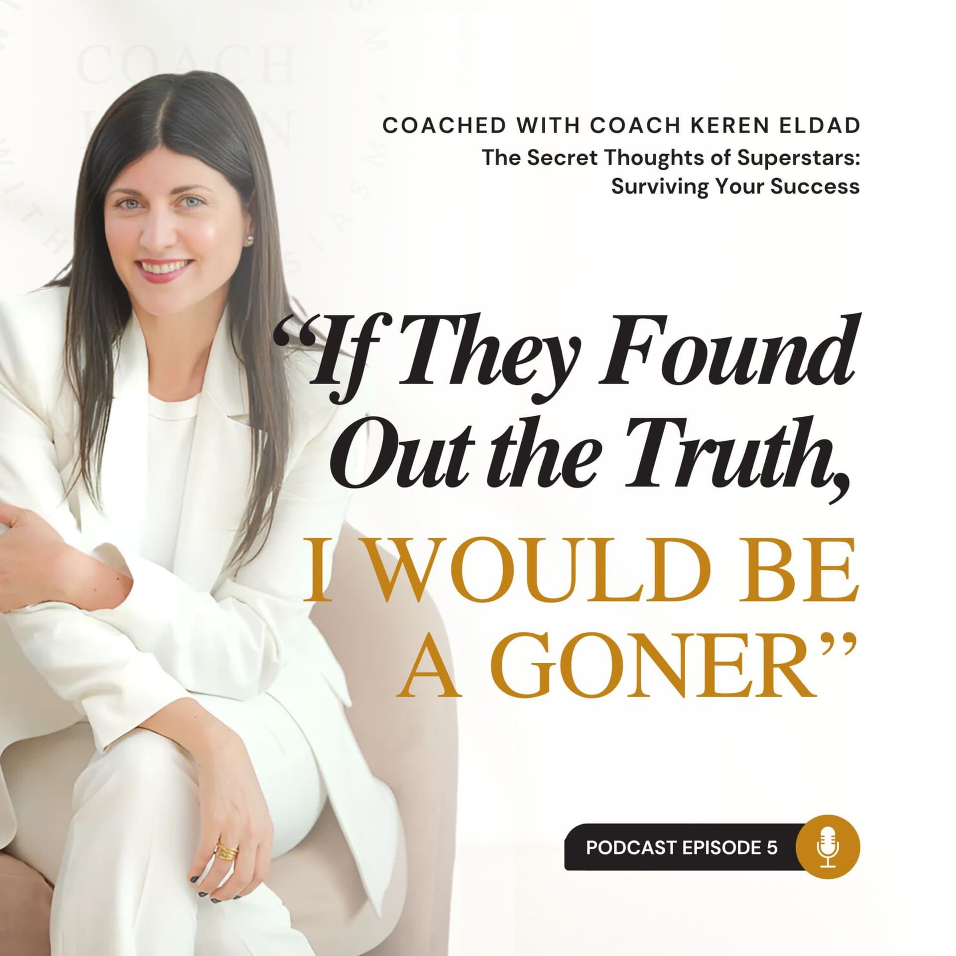 “If They Found Out the Truth, I Would Be a Goner” - COACHED with Coach Keren cover