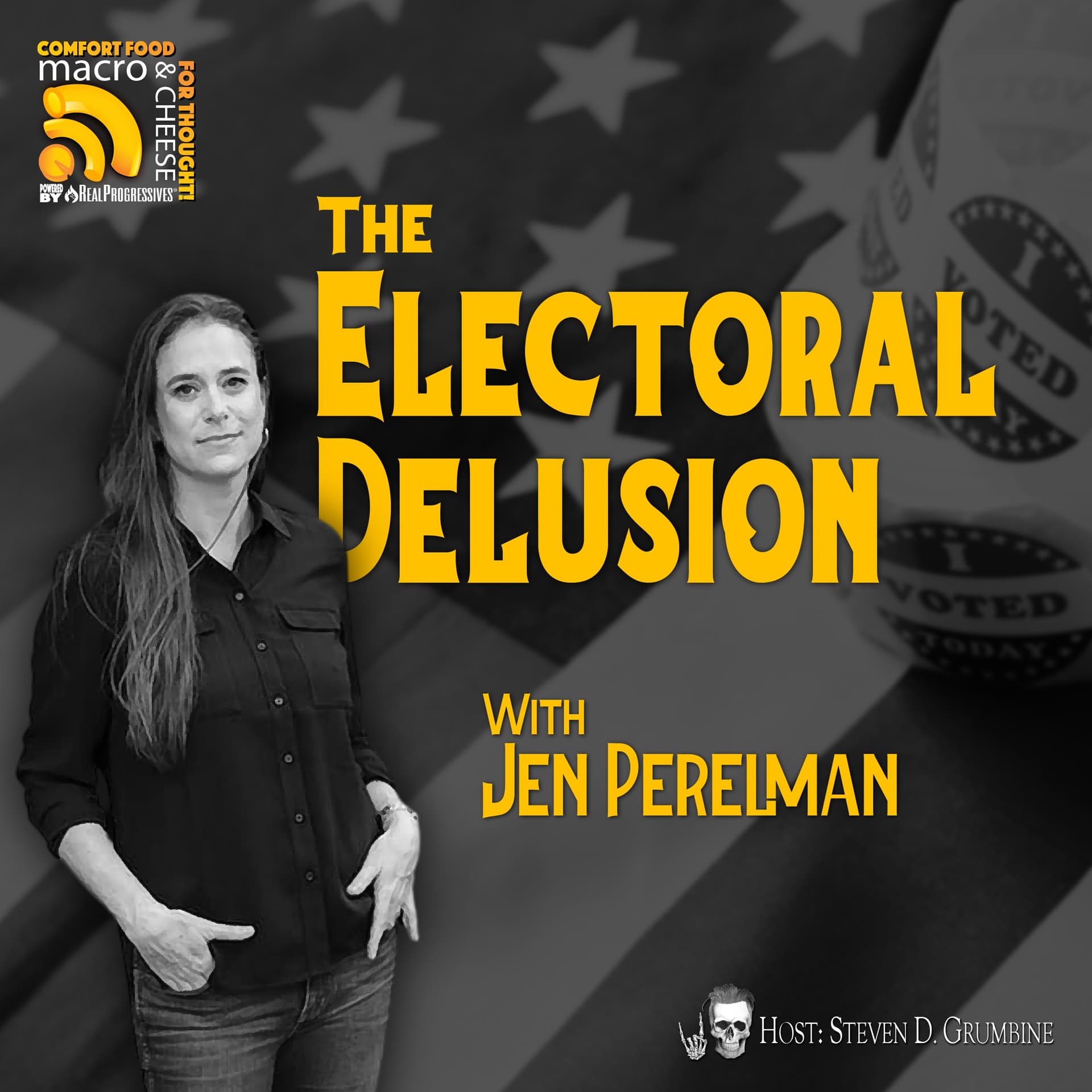 Ep 311 - The Electoral Delusion with Jen Perelman - Macro N Cheese cover