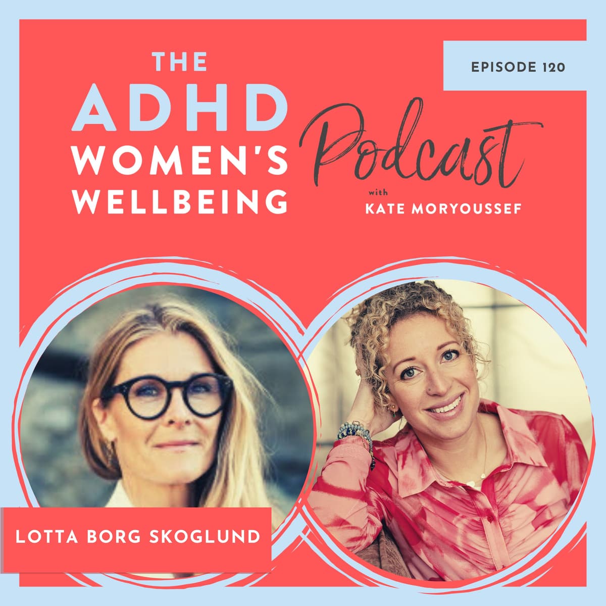 Connecting Hormones and Psychiatry to help more ADHD women with Dr Lotta Borg Skoglund - ADHD Women's Wellbeing Podcast cover