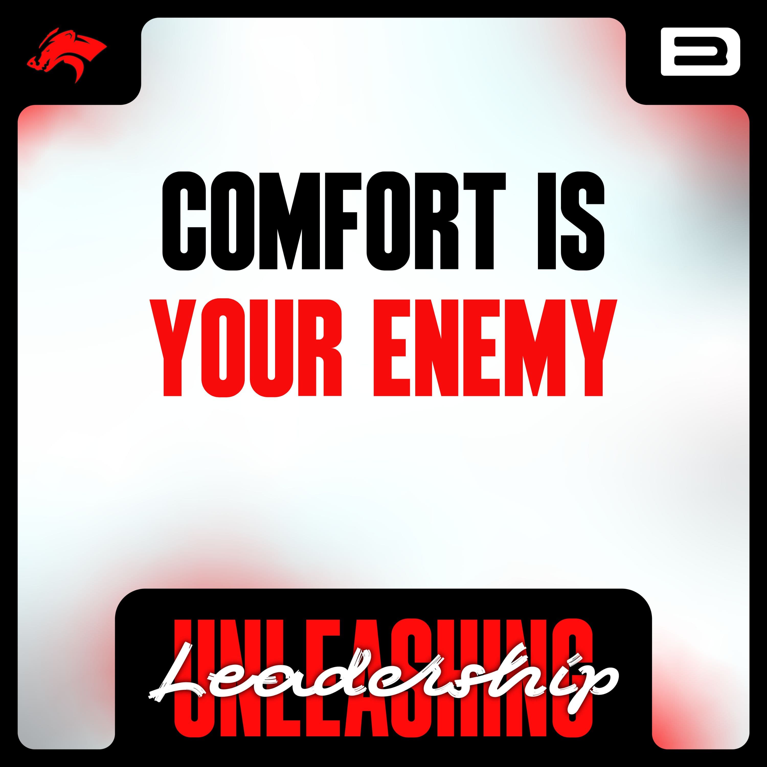 Comfort is Your Enemy - Unleashing Leadership: Unlocking Greatness and Embracing Change cover