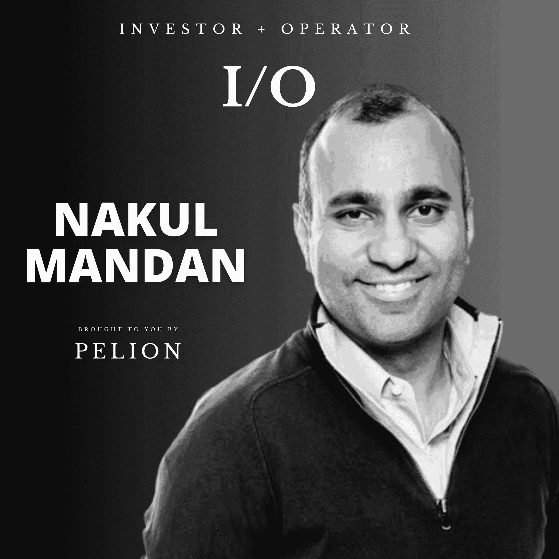 The Simple Tricks Founders Need To Build WINNING Teams — An IO Interview With Nakul Mandan — The IO Podcast: Investor + Operator cover