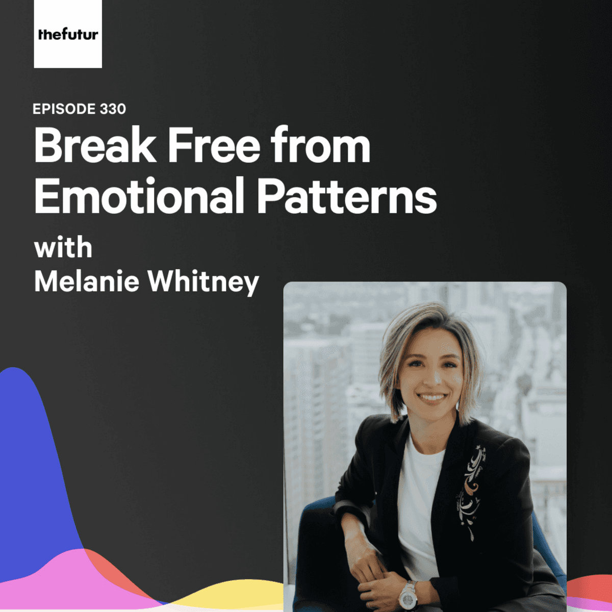 330 - Break Free from Emotional Patterns - With Melanie Whitney - The Futur with Chris Do cover