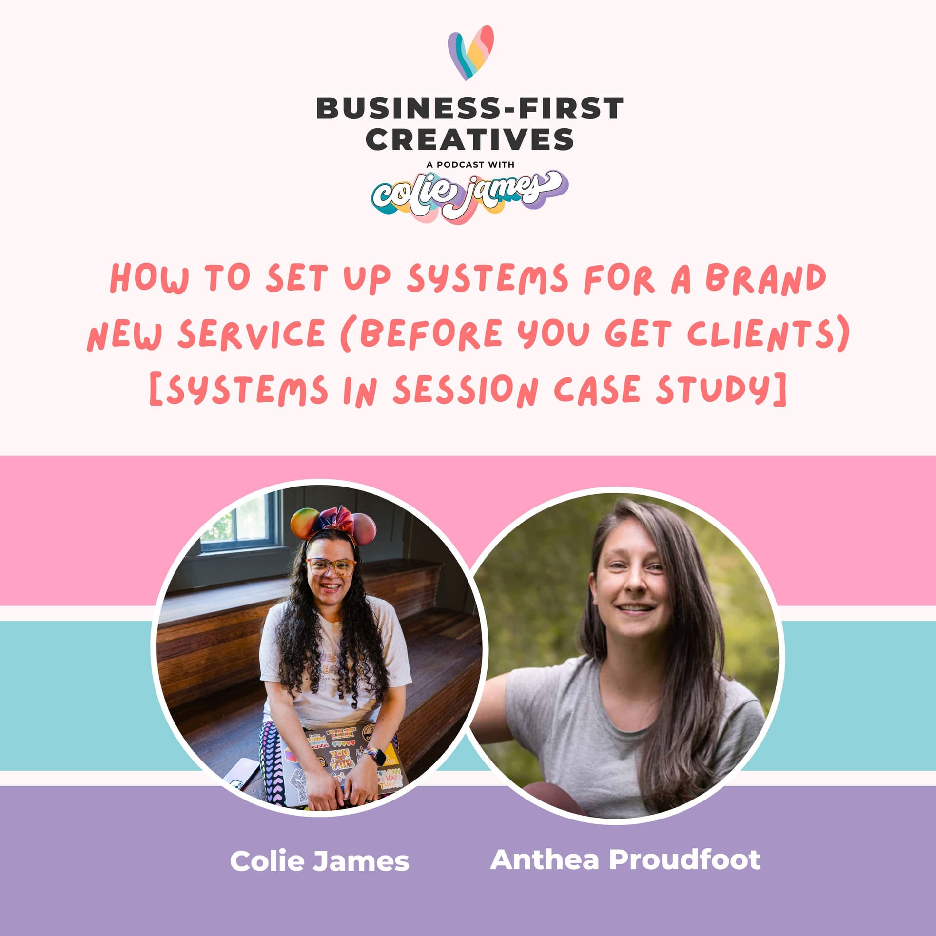 How to Set Up Systems for a Brand New Service (Before You Get Clients) with Anthea Proudfoot — Business-First Creatives: Client Experience & Systems for Service Providers cover