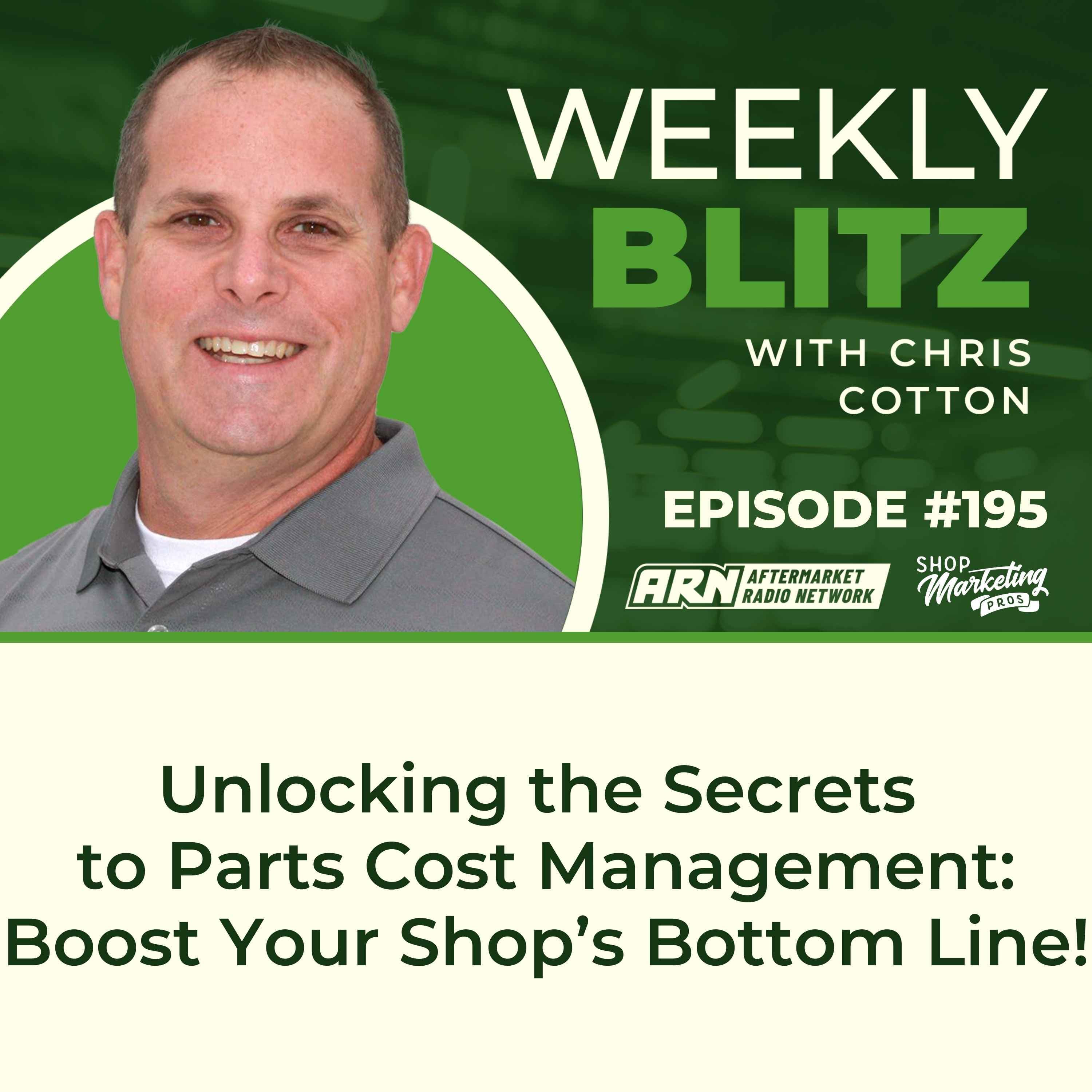Unlocking the Secrets to Parts Cost Management: Boost Your Shop’s Bottom Line! [E195] - Chris Cotton Weekly Blitz cover