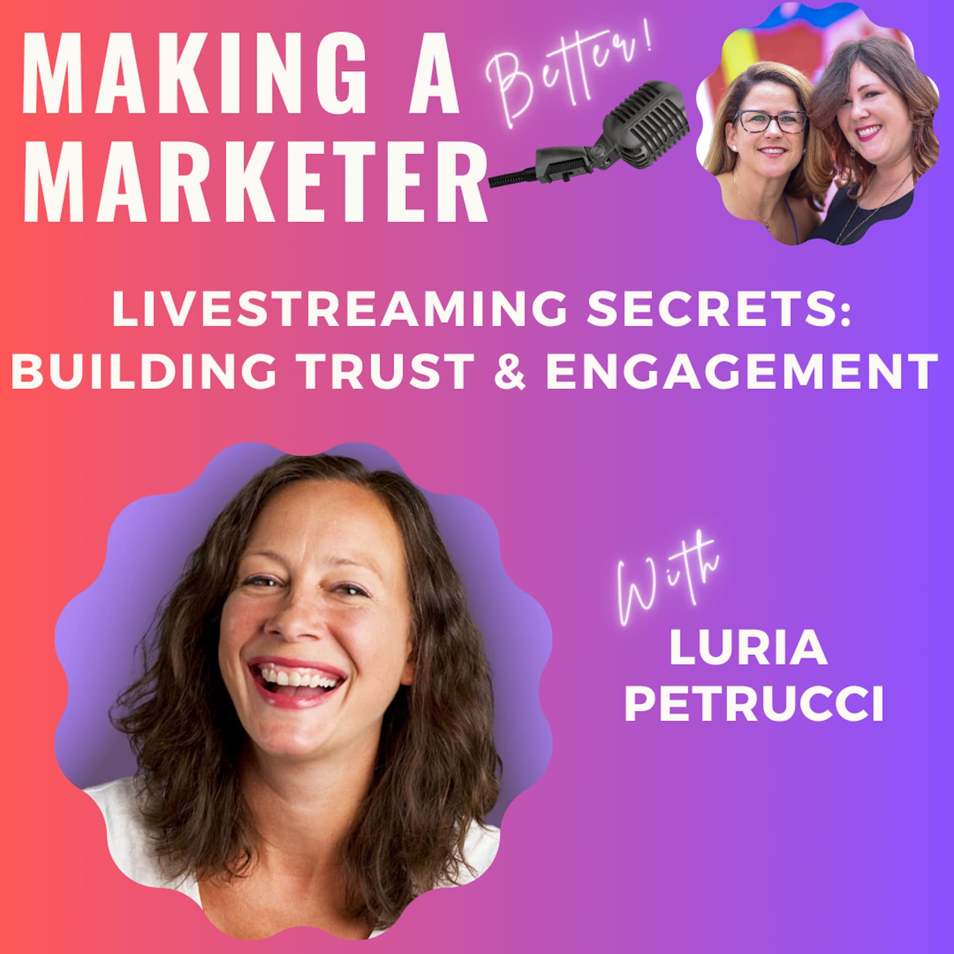 Livestreaming Secrets: Building Trust & Engagement with Luria Petrucci - Making a Marketer cover