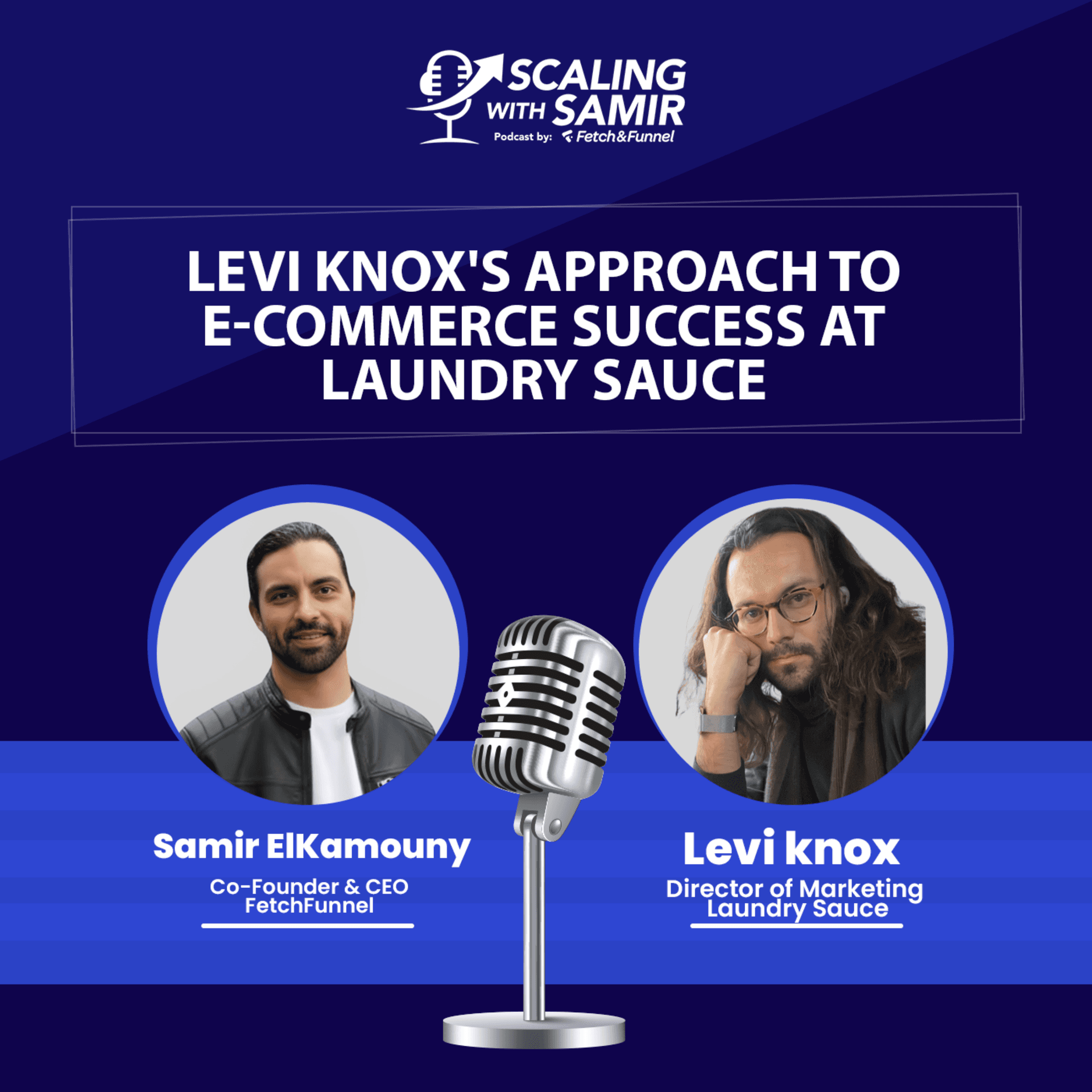 Levi Knox's Approach to E-Commerce Success at Laundry Sauce - Scaling with Samir cover