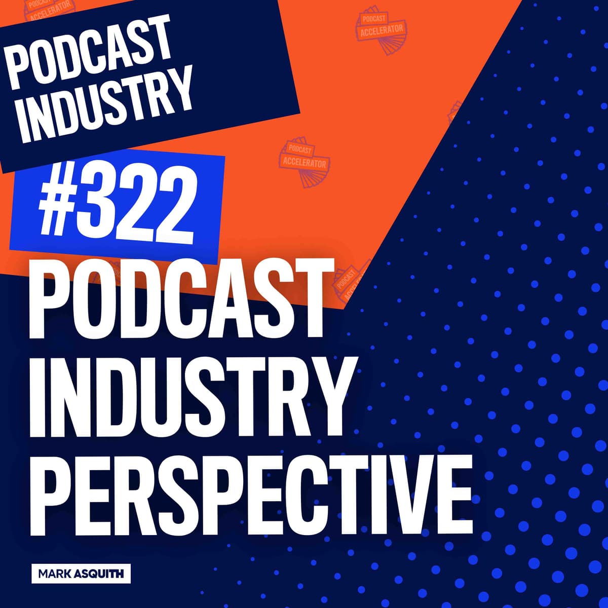 Podcast Industry Perspective - The Podcast Accelerator: How to Grow Your Podcast cover