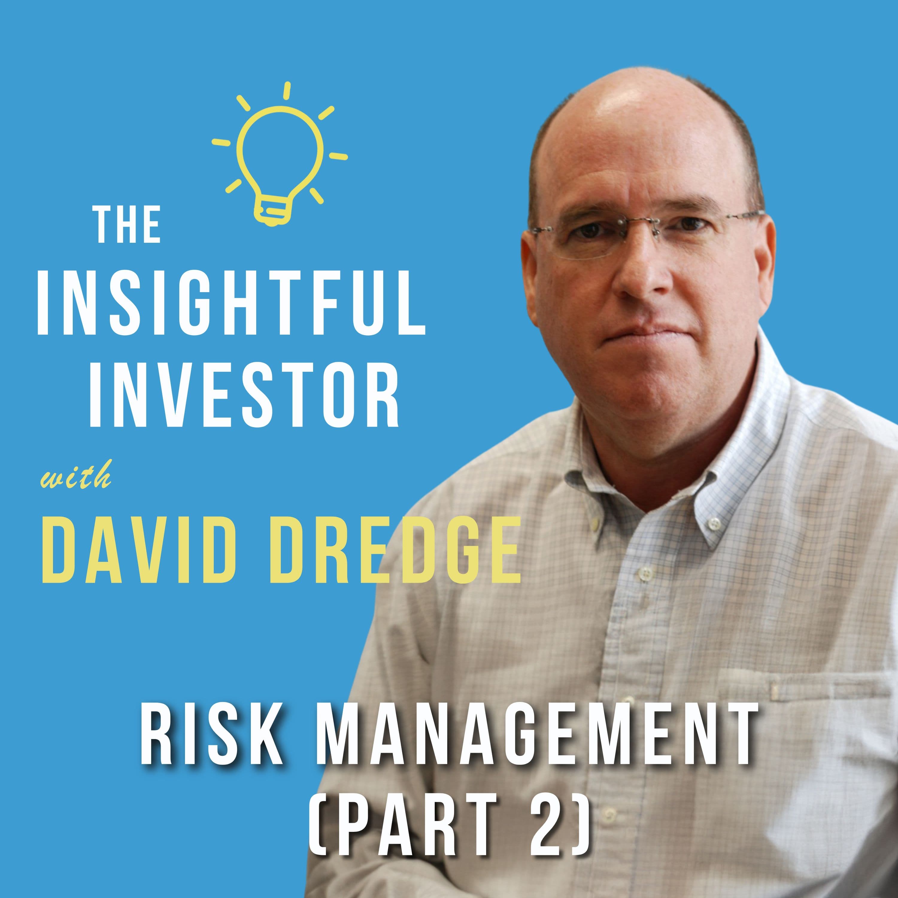#45 - David Dredge: Risk Management (Part 2) - Insightful Investor cover