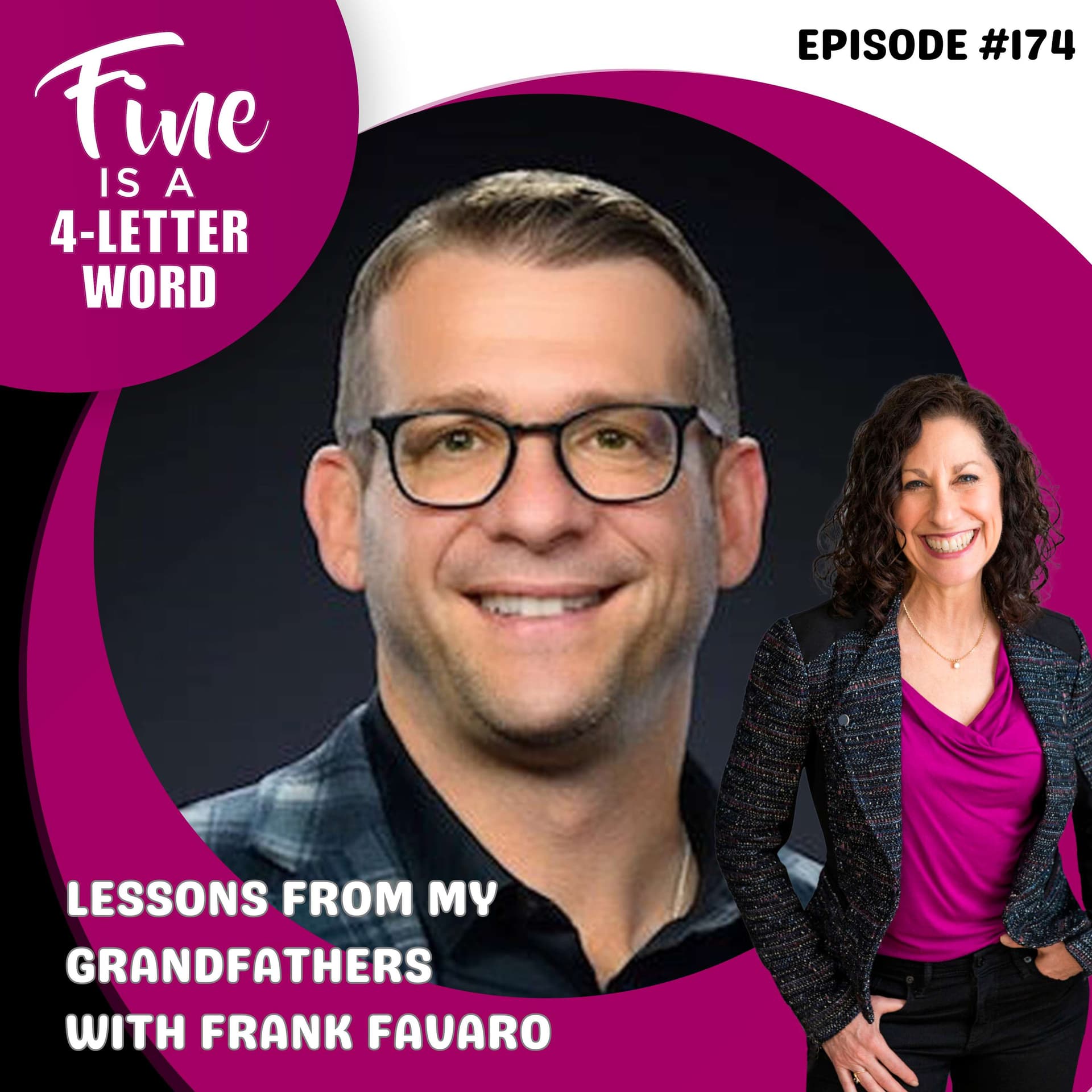 174. Lessons From My Grandfathers with Frank Favaro - FINE is a 4-Letter Word cover