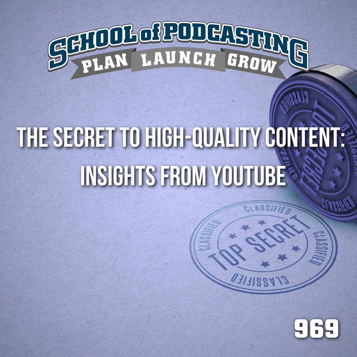 The Secret to High-Quality Content - School of Podcasting: Expert Tips for Launching and Growing Your Podcast cover