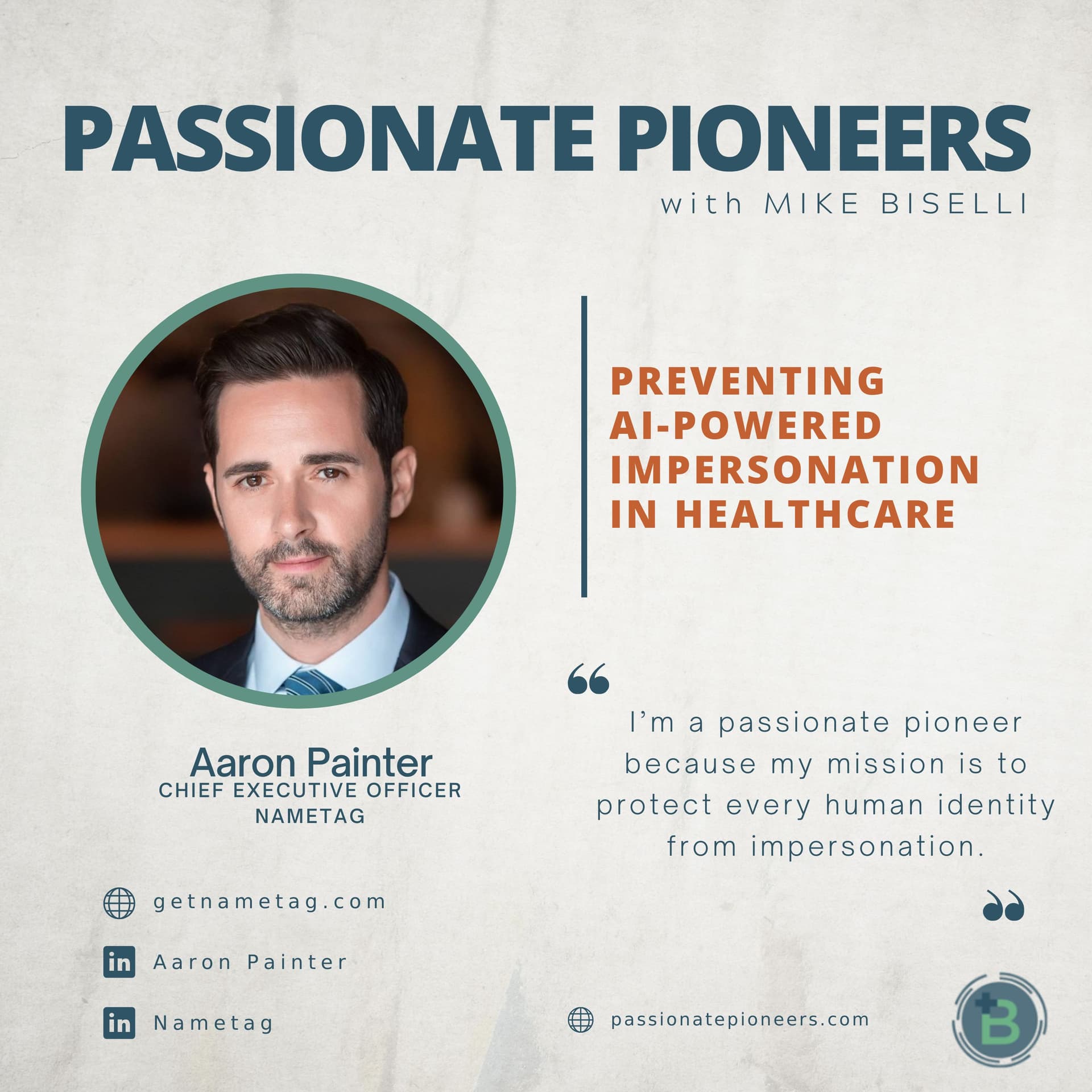 Preventing AI-Powered Impersonation in Healthcare with Aaron Painter — Passionate Pioneers with Mike Biselli cover