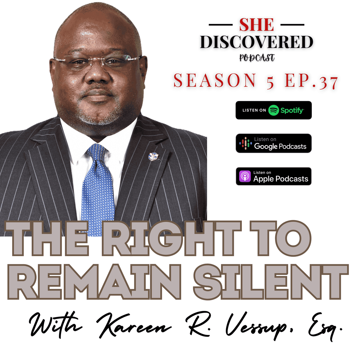 Ep. 37 "The Right to Remain Silent" with Kareen R. Vessup, Esq. - She Discovered cover