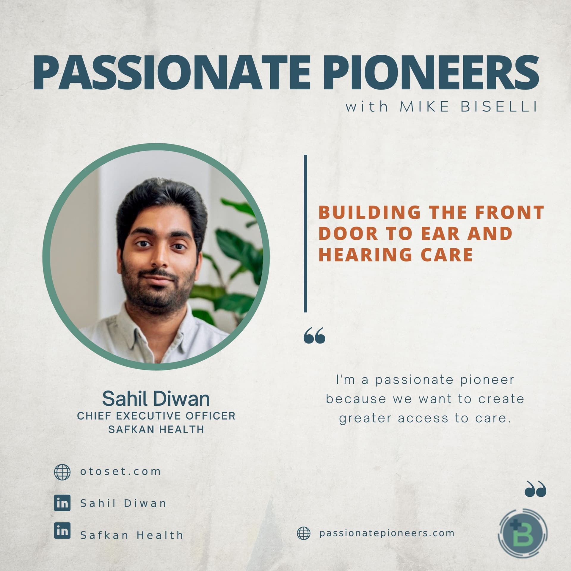Building the Front Door to Ear and Hearing Care with Sahil Diwan — Passionate Pioneers with Mike Biselli cover
