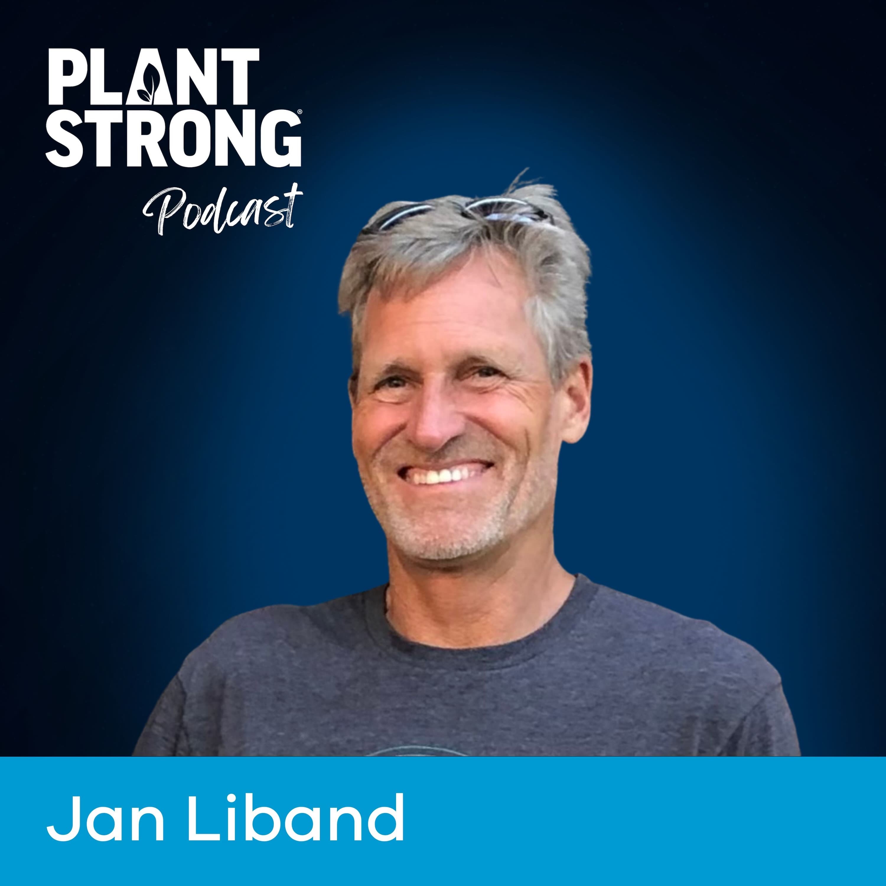 Ep. 340: Jan Liband - The Masculinity Myth That’s Wrecking Men’s Health - PLANTSTRONG Podcast cover