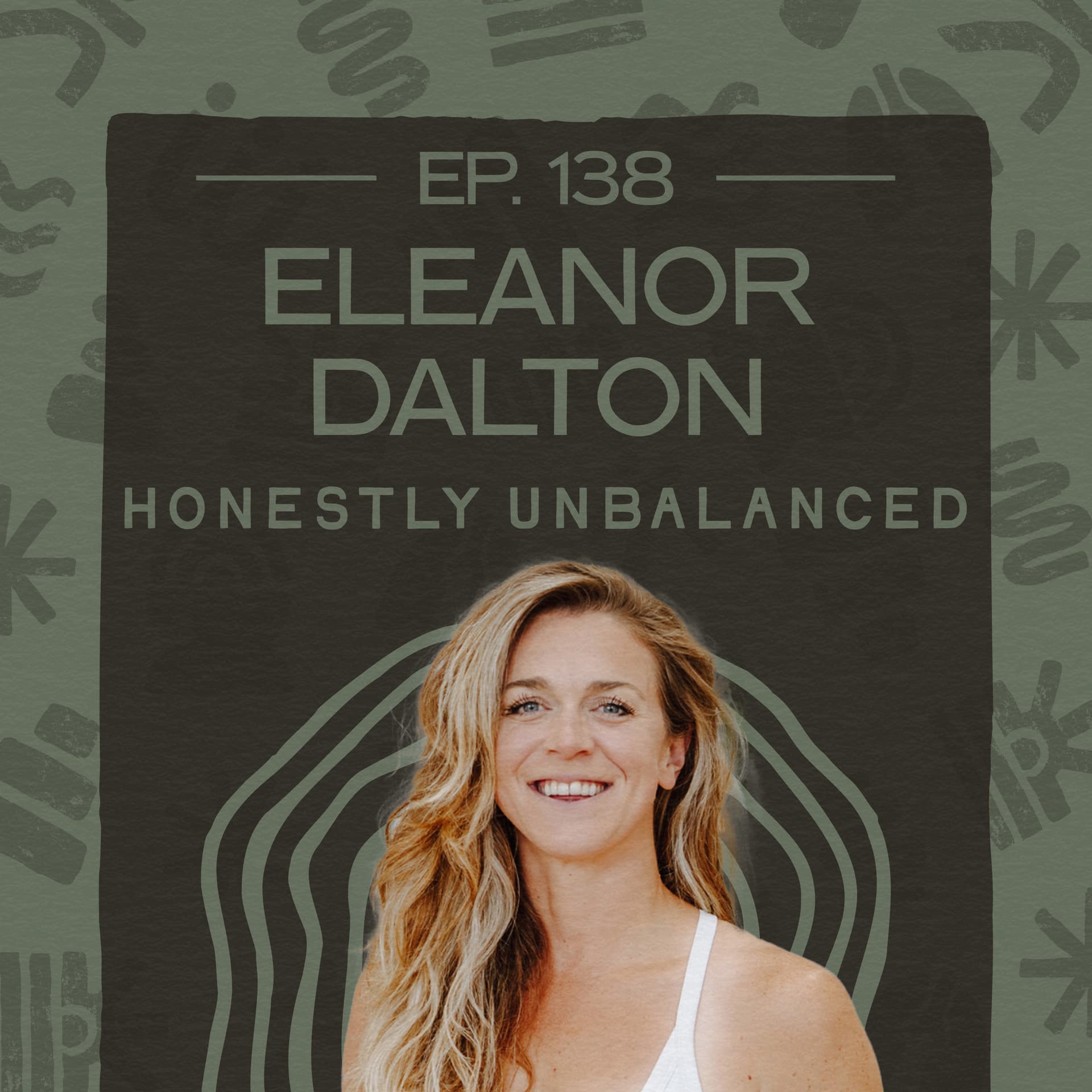 #138 - Eleanor Dalton -  Sedentary Life is Rewriting the Human Body - Honestly Unbalanced cover