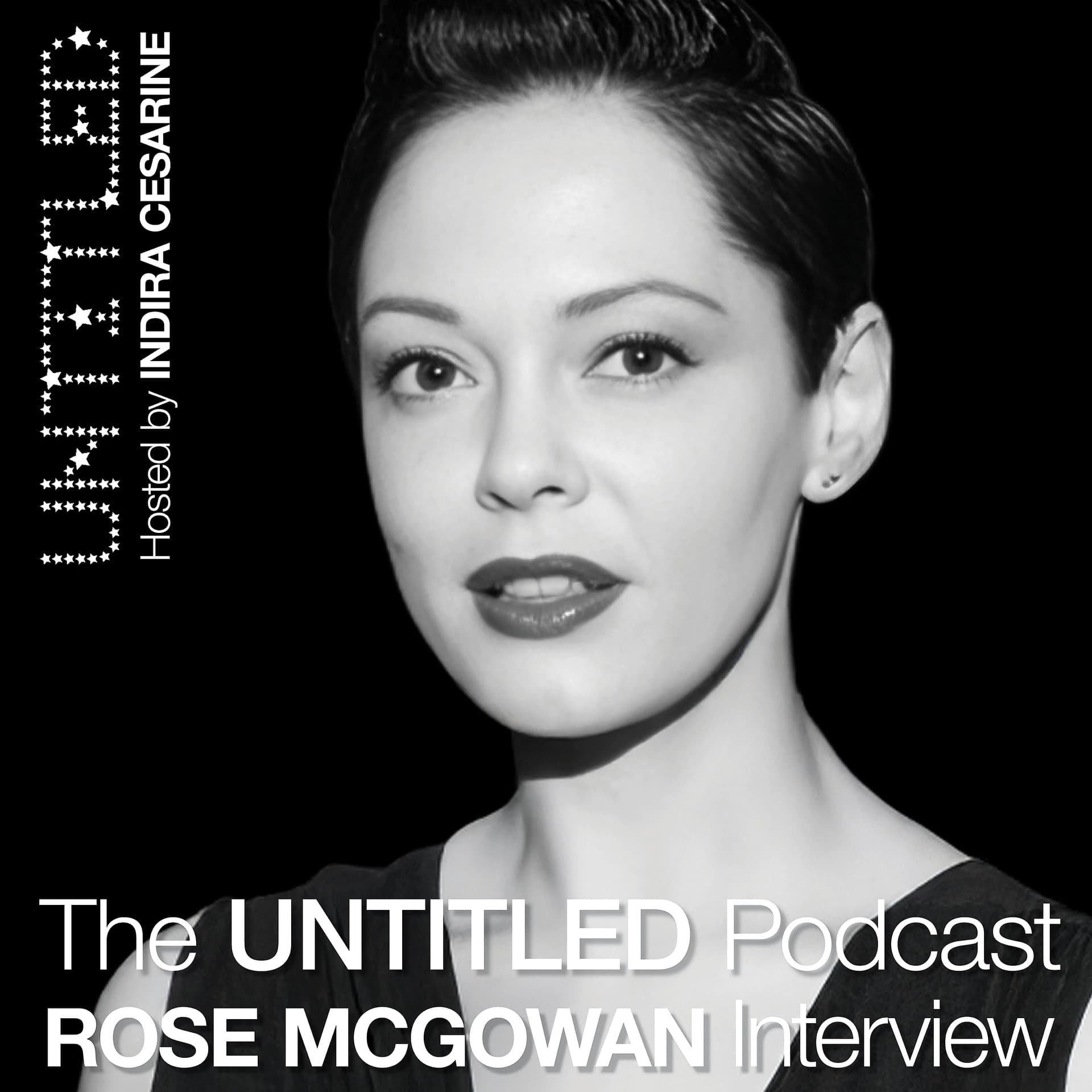 Rose McGowan: Unmasked, Unfiltered, Unforgettable — The UNTITLED Podcast Hosted By Indira Cesarine cover