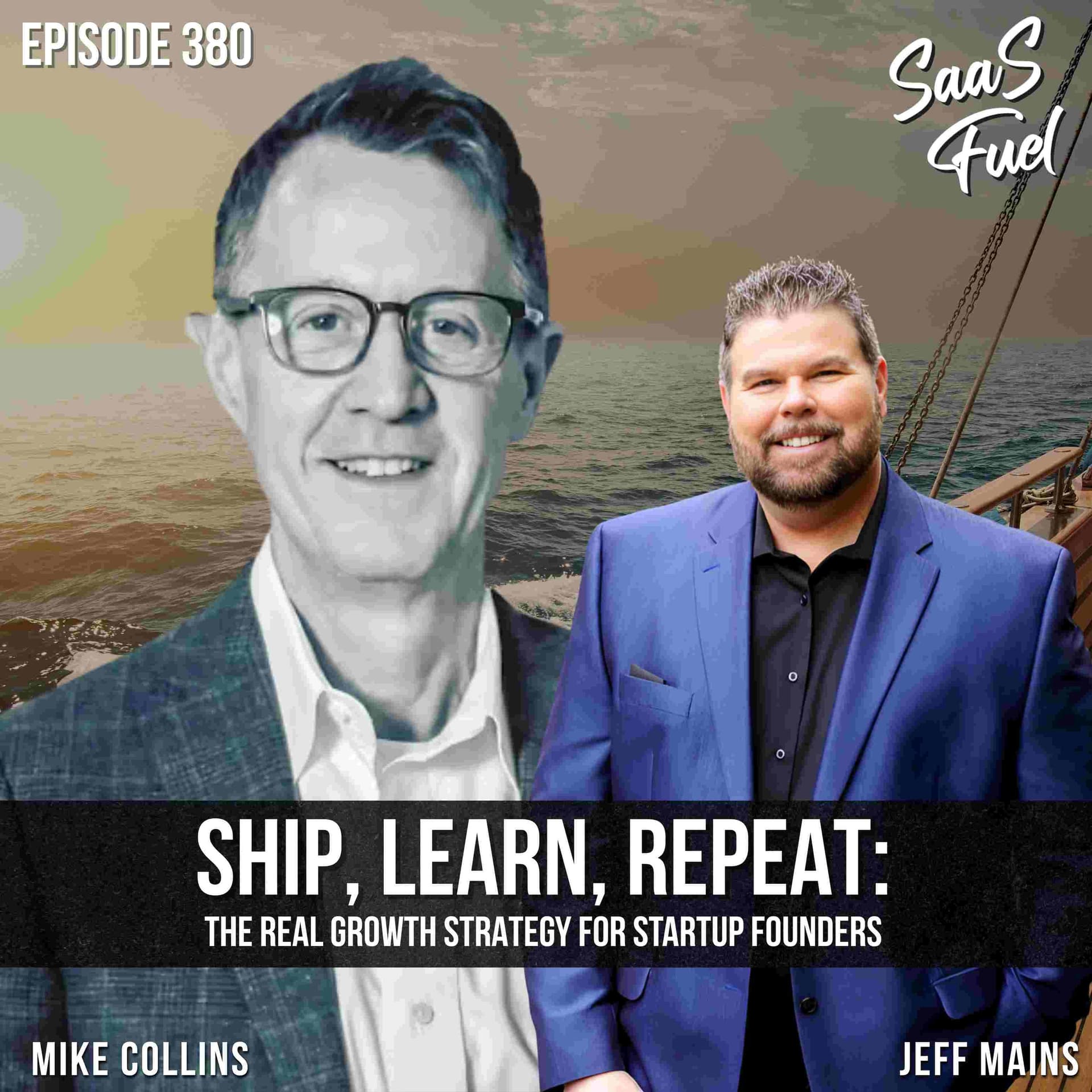 Ship, Learn, Repeat: The Real Growth Strategy for Startup Founders | Mike Collins | 380 - SaaS Fuel cover