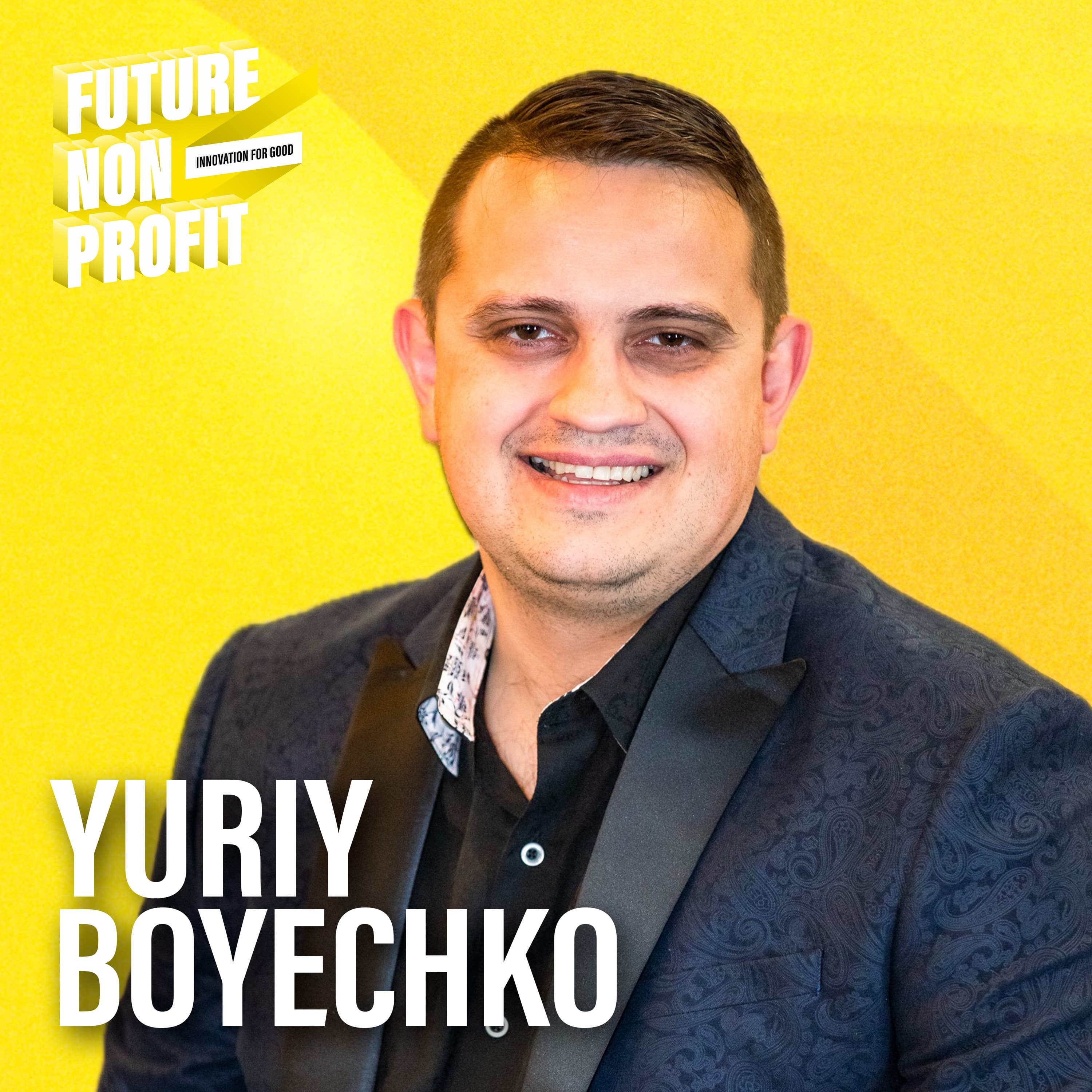 Hope for Ukraine: Why Donors Follow Impact, Not Just Vision with Yuriy Boyechko - Future Nonprofit cover