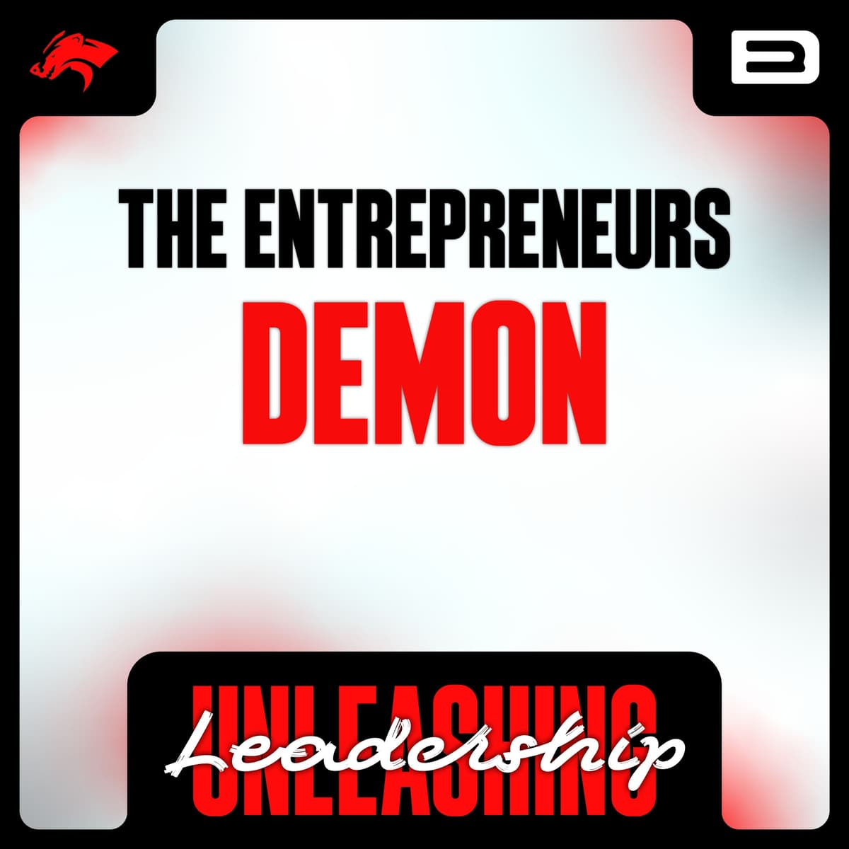 The Entrepreneurs Demon - S8 E54 - Unleashing Leadership: Unlocking Greatness and Embracing Change cover