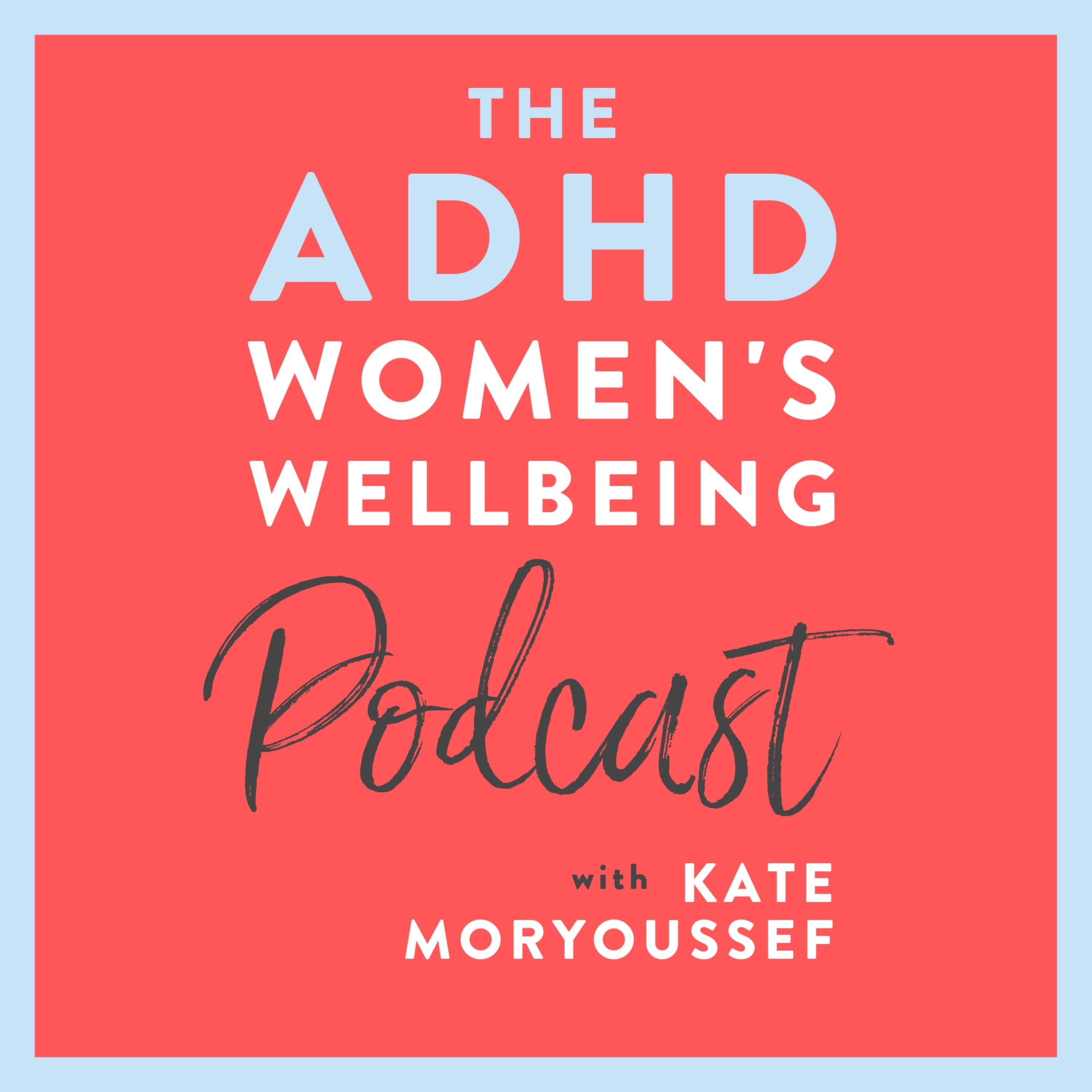The ADHD Women's Wellbeing Podcast - Coming Soon - ADHD Women's Wellbeing Podcast cover