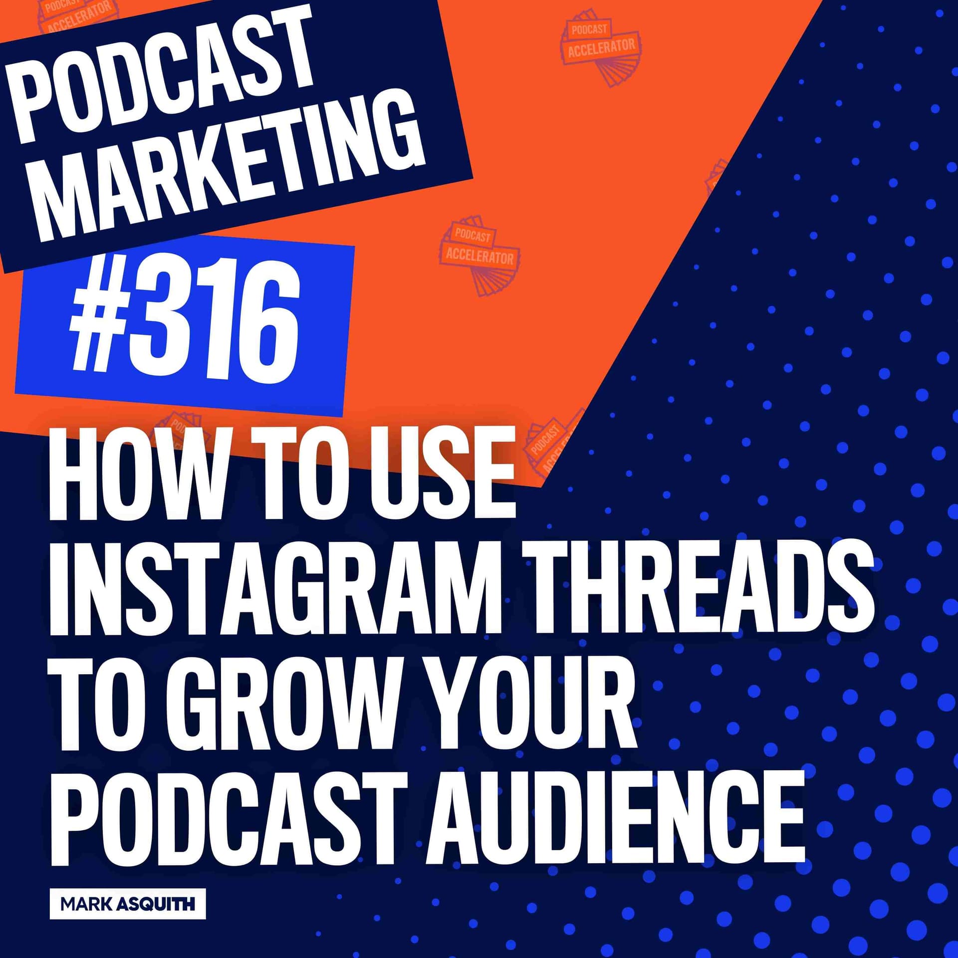 How to Use Instagram Threads to Grow Your Podcast Audience — The Podcast Accelerator: How to Grow Your Podcast cover