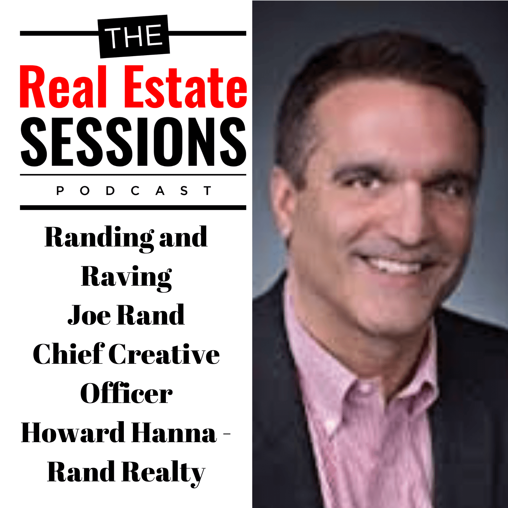 Randing and Raving with Joe Rand — The Real Estate Sessions cover