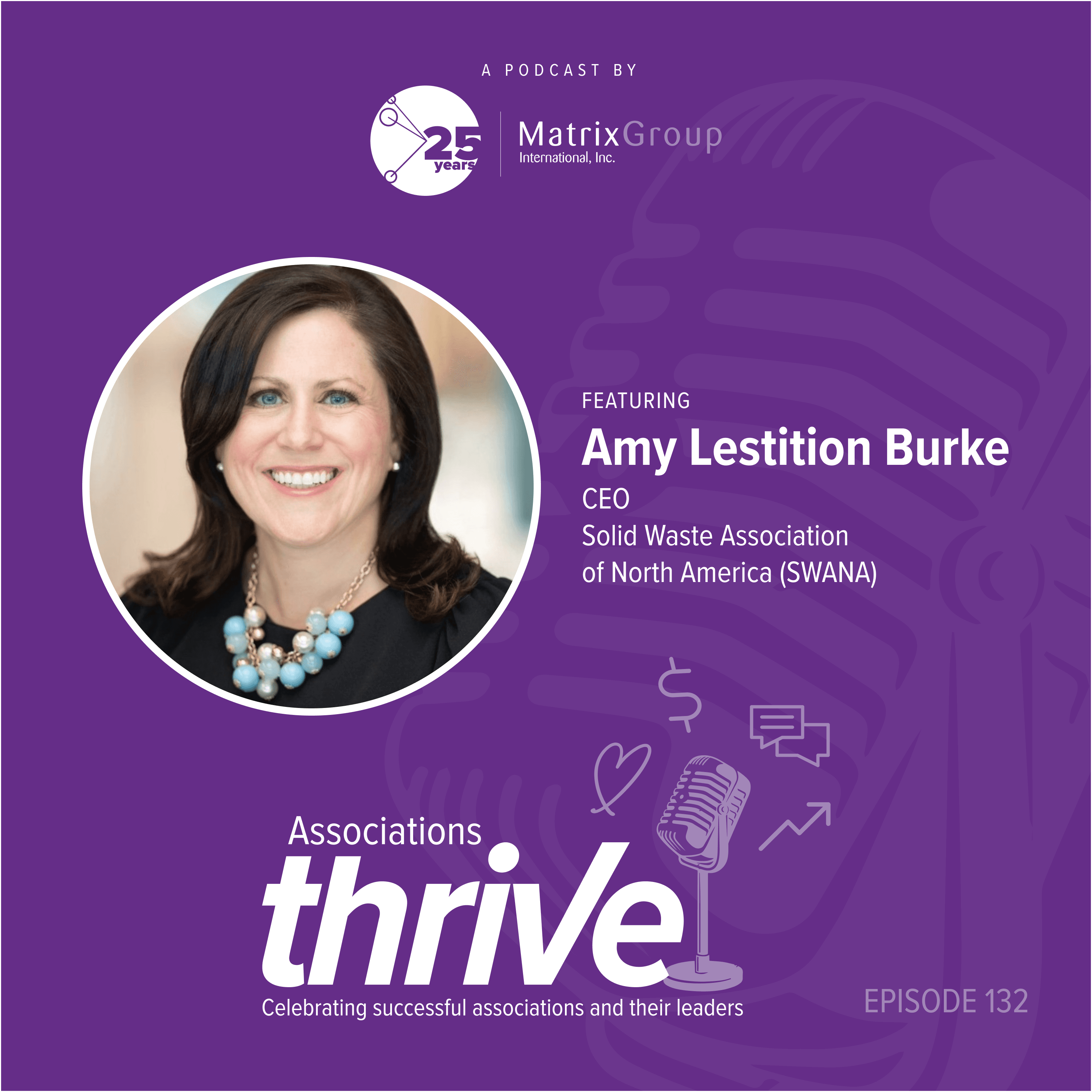 132. Amy Lestition Burke, CEO of SWANA, on Prioritizing Safety, Rebuilding Trust, and Launching a New Event - Associations Thrive cover