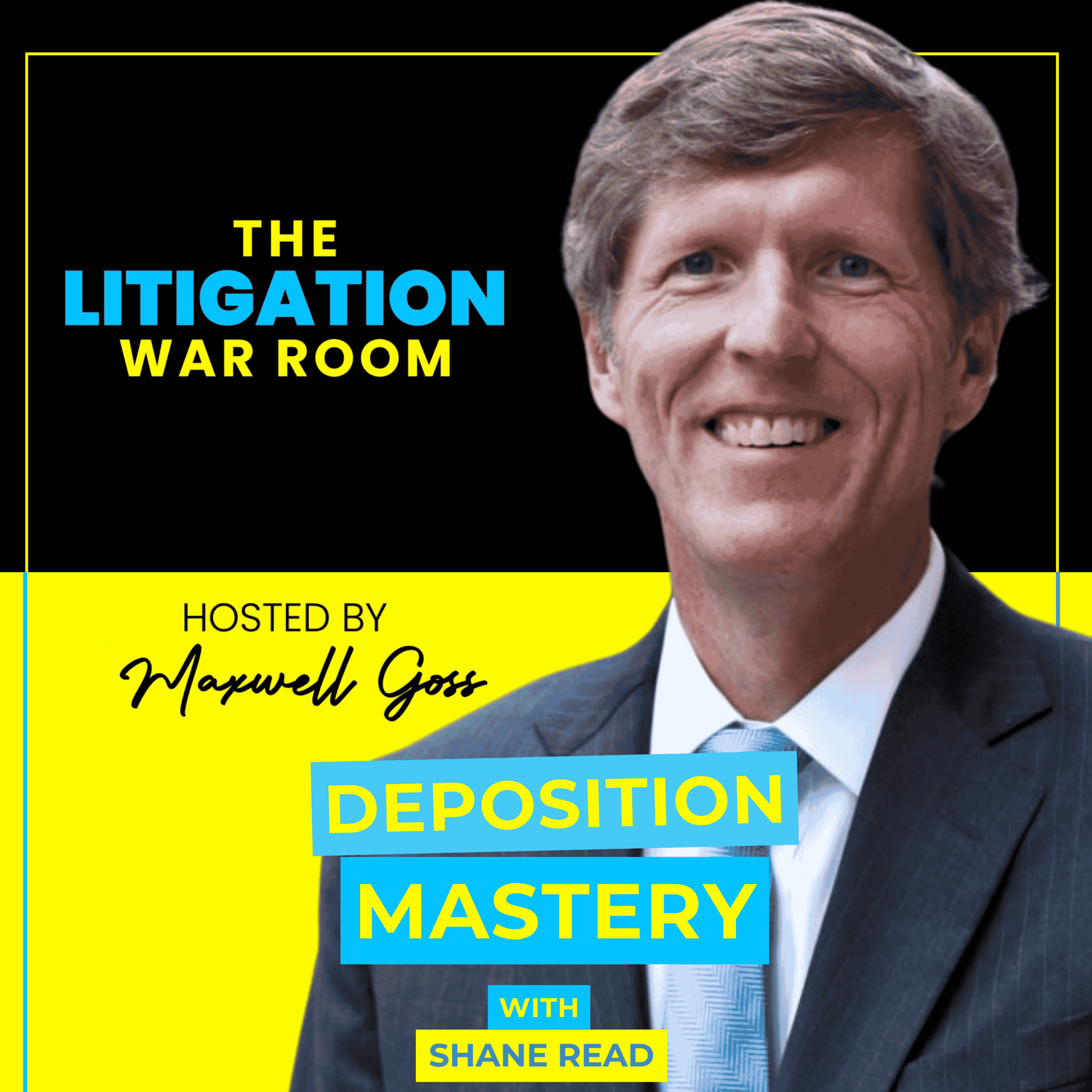 Deposition Mastery with Shane Read - The Litigation War Room cover