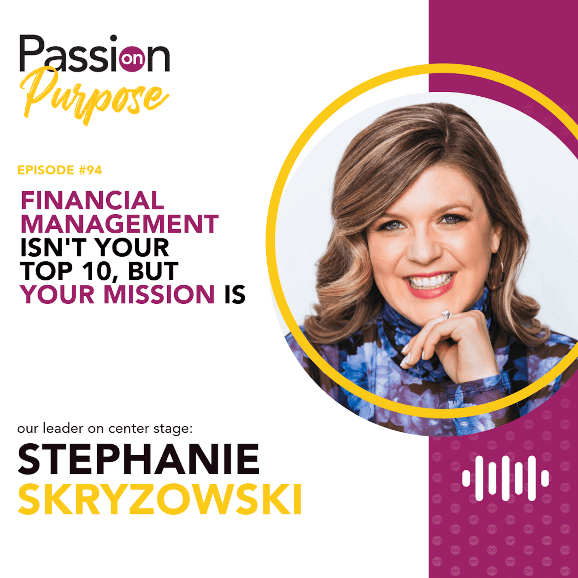 When Financial Management Isn't Your Top 10, But Your Mission Is - Passion on Purpose: Leaders on Center Stage cover