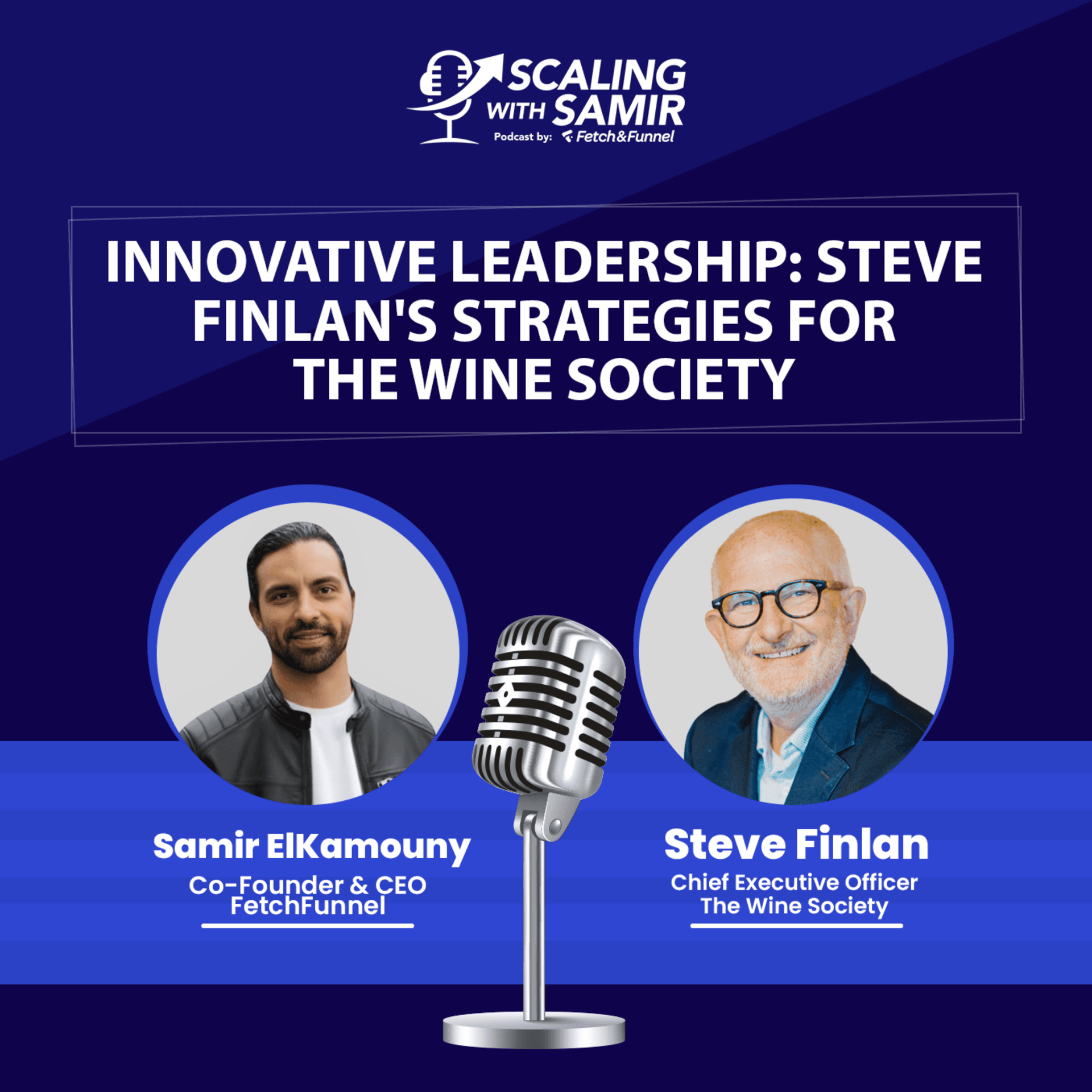 Innovative Leadership: Steve Finlan's Strategies for The Wine Society - Scaling with Samir cover