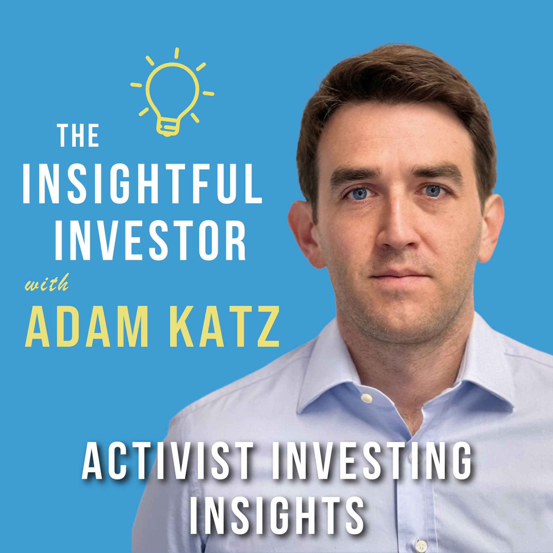 #56 - Adam Katz: Activist Investing Insights - Insightful Investor cover