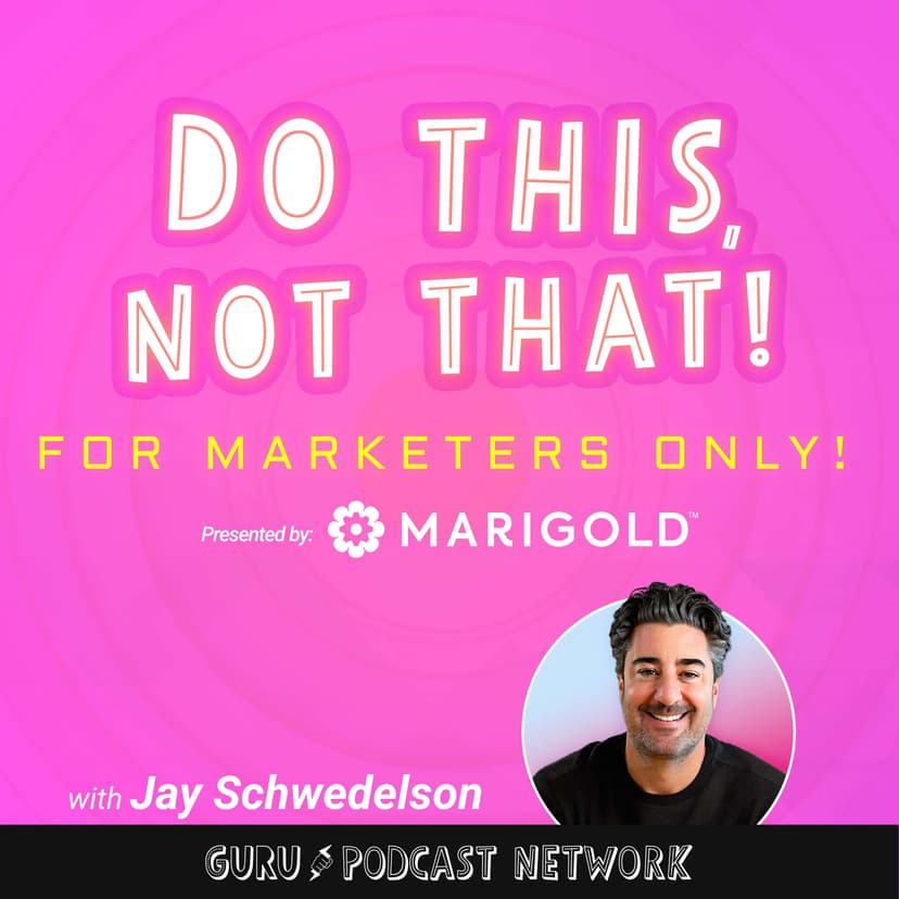 Do This, NOT That: Marketing Tips with Jay Schwedelson l Presented By Marigold cover