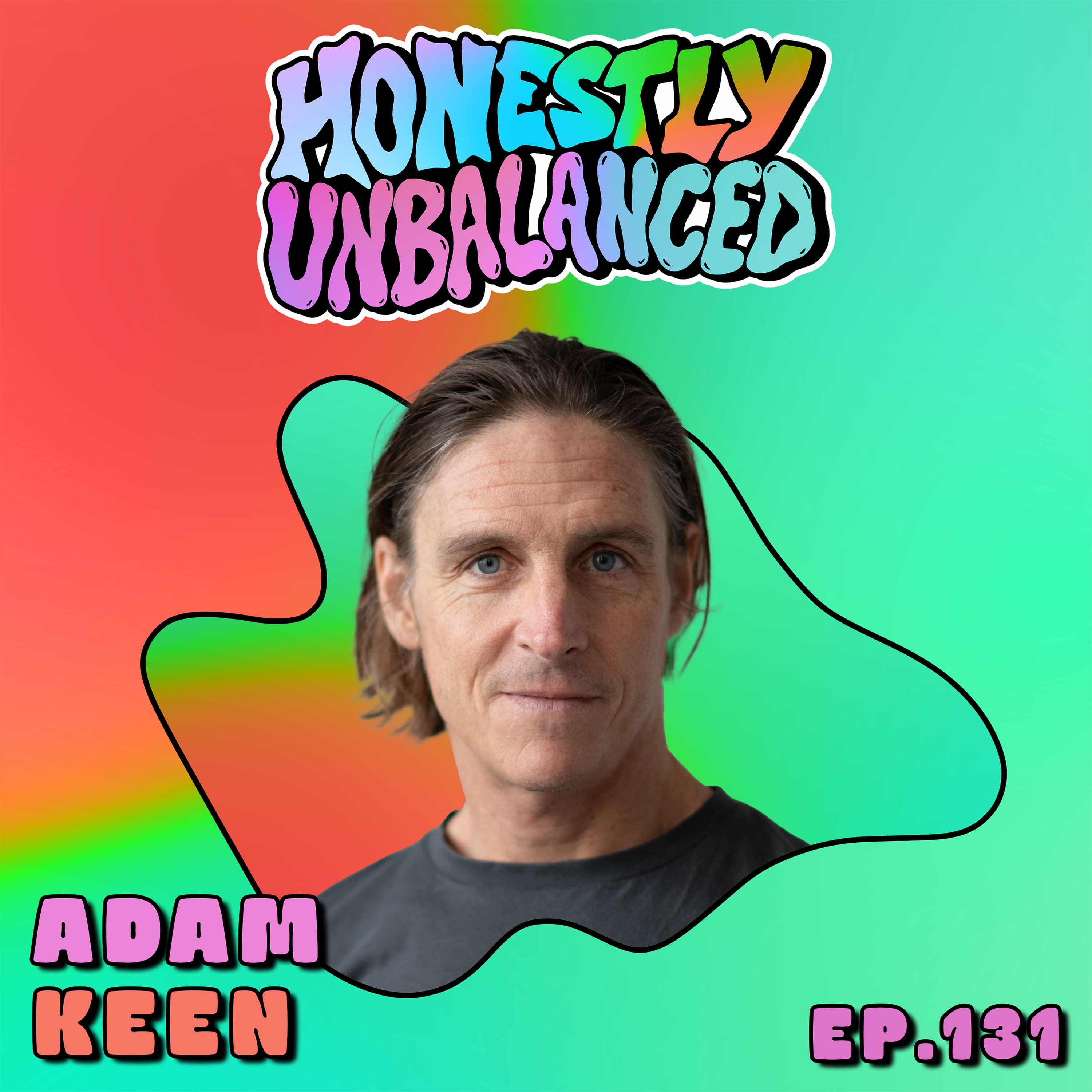#131 - Adam Keen - Honouring Yoga’s Roots in Today’s World - Honestly Unbalanced cover
