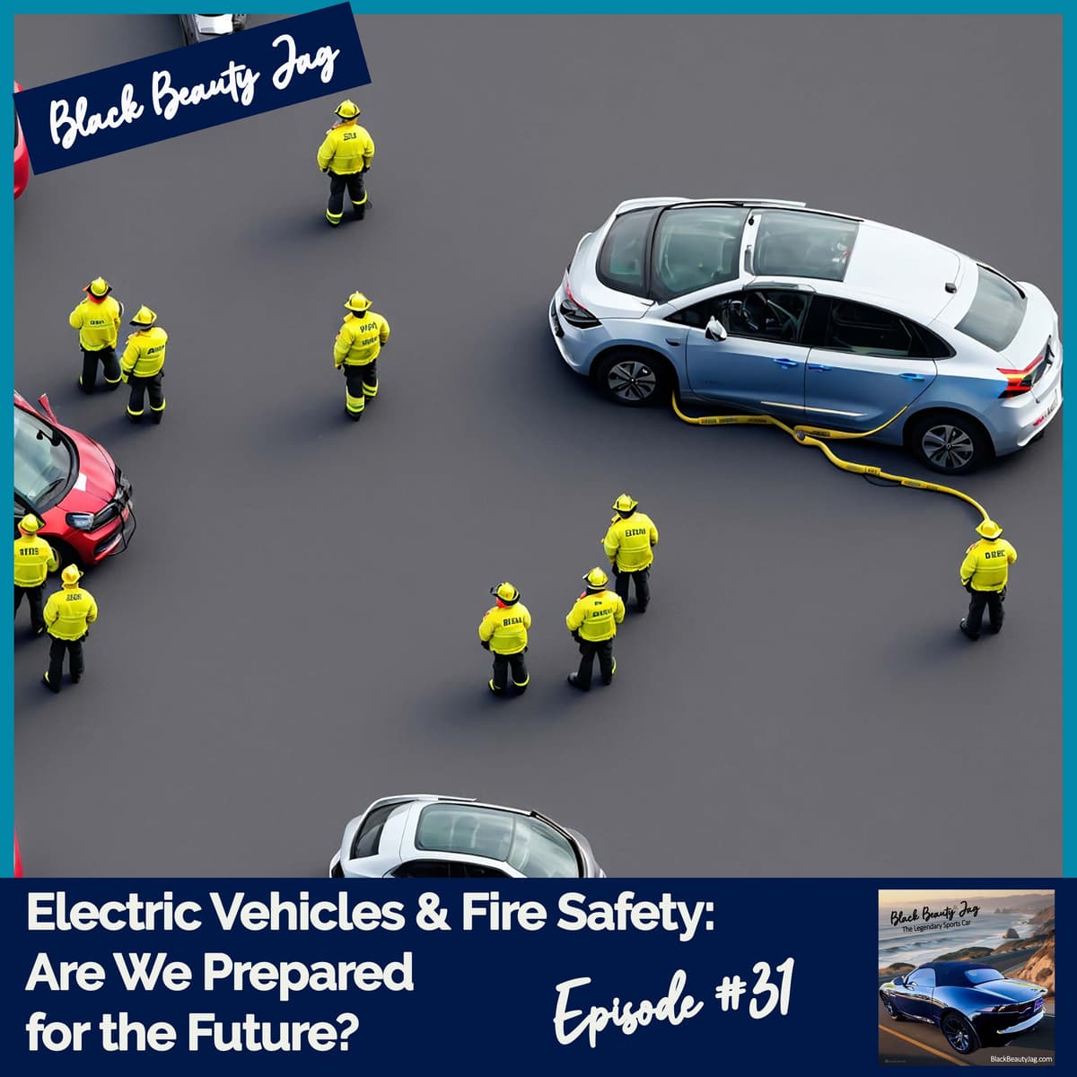 Electric Vehicles and Fire Safety:  Are We Prepared for the Future? #31 - Black Beauty Jag cover