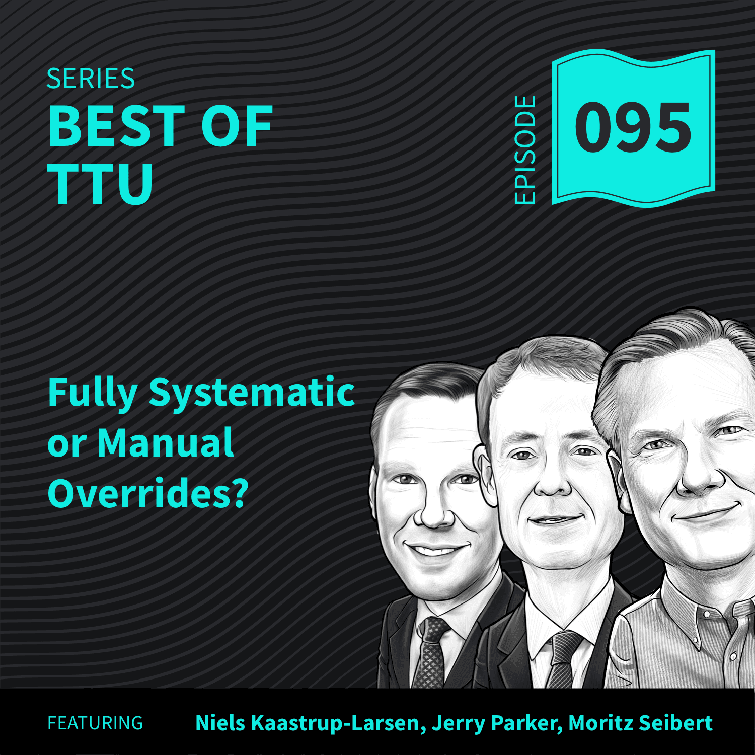 BO95: Fully Systematic or Manual Overrides? - Top Traders Unplugged cover