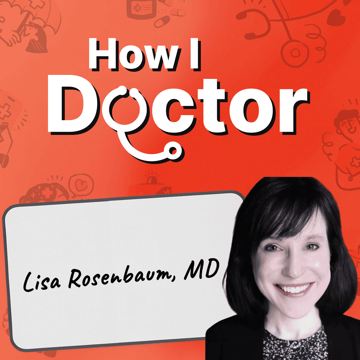 The Crisis in Primary Care No One Wants to Own with NEJM’s Lisa Rosenbaum, MD - How I Doctor with Dr. Graham Walker cover