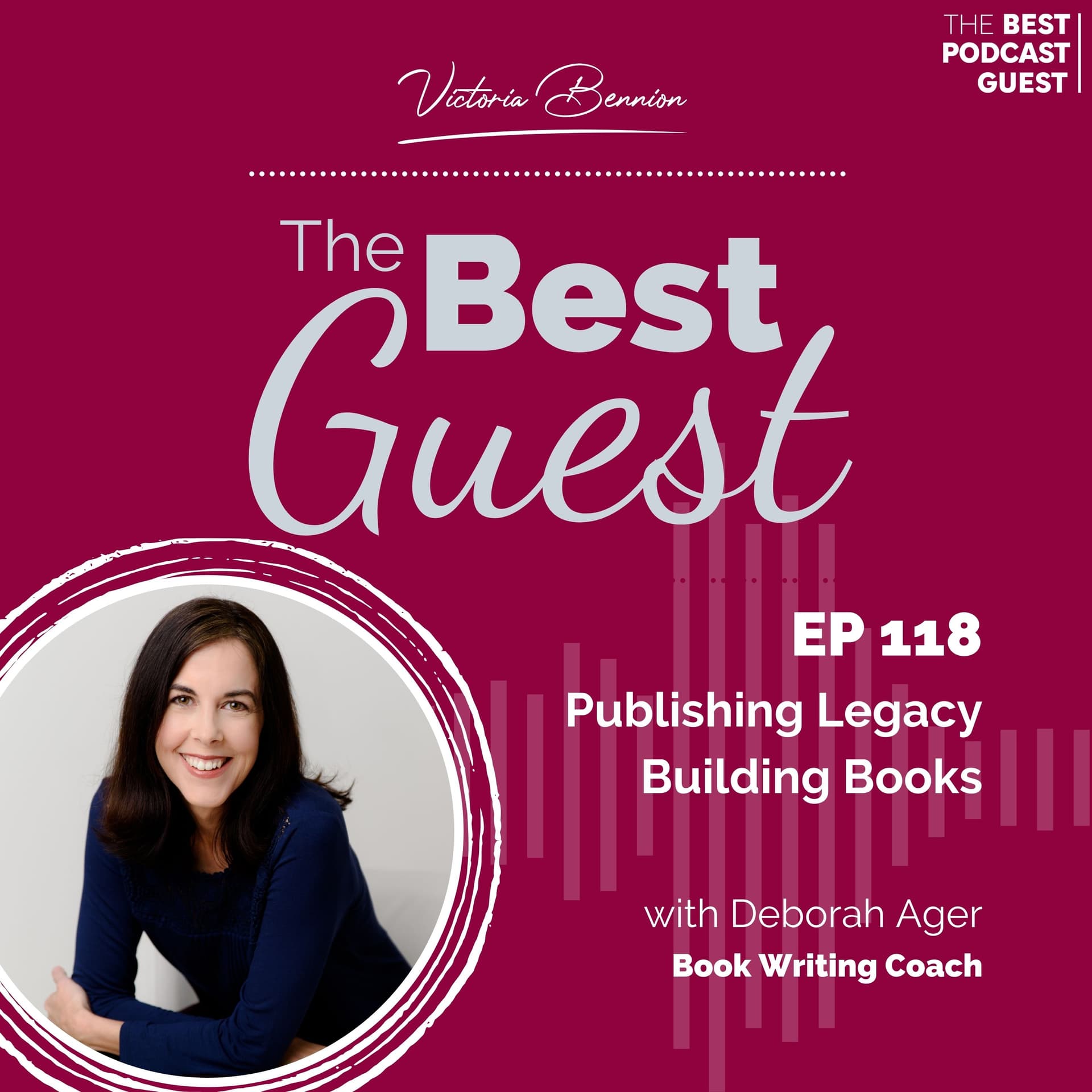 Publishing Legacy Building Books with Deborah Ager - The Best Guest cover