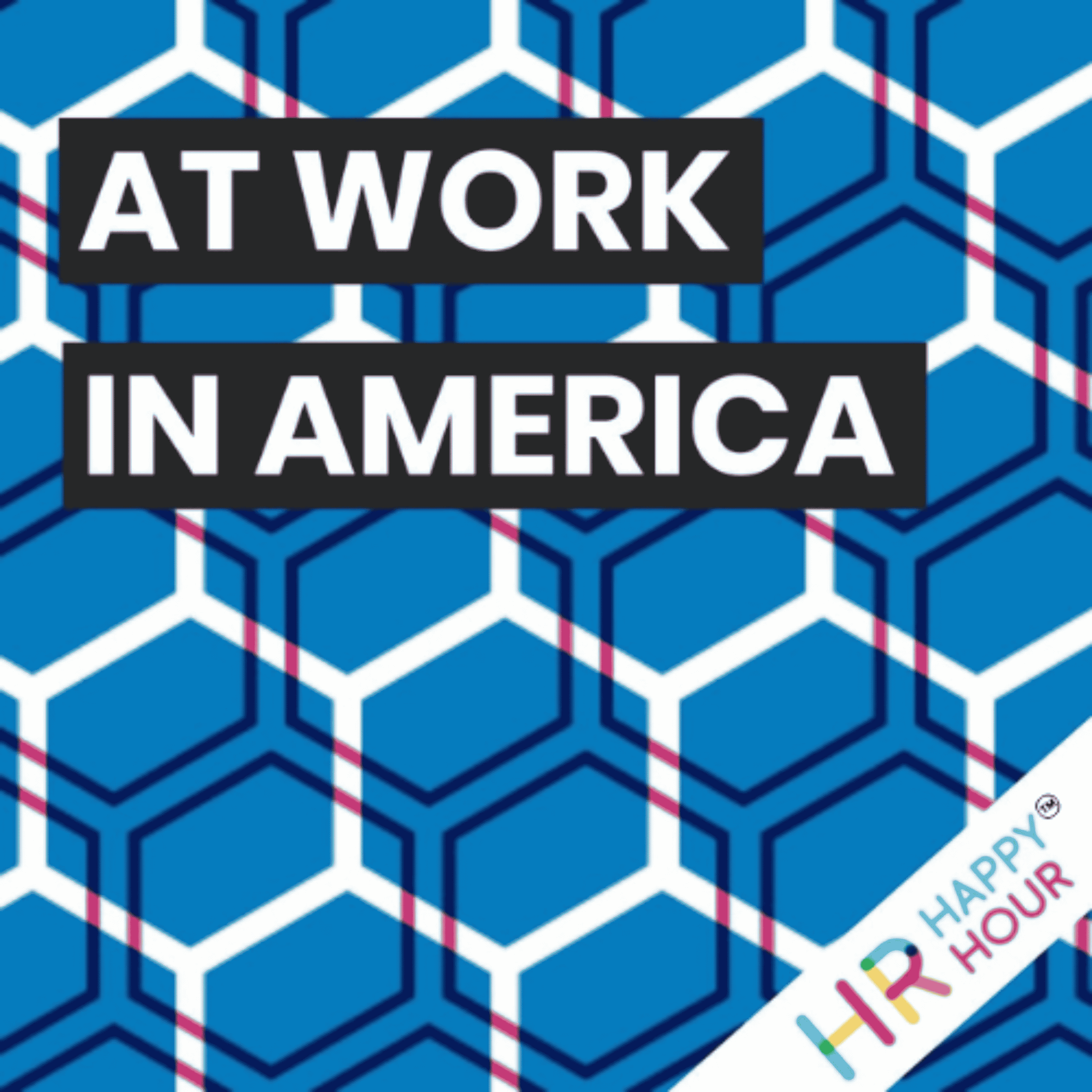 At Work in America - Happy New Year 2025! - HR Happy Hour Network cover