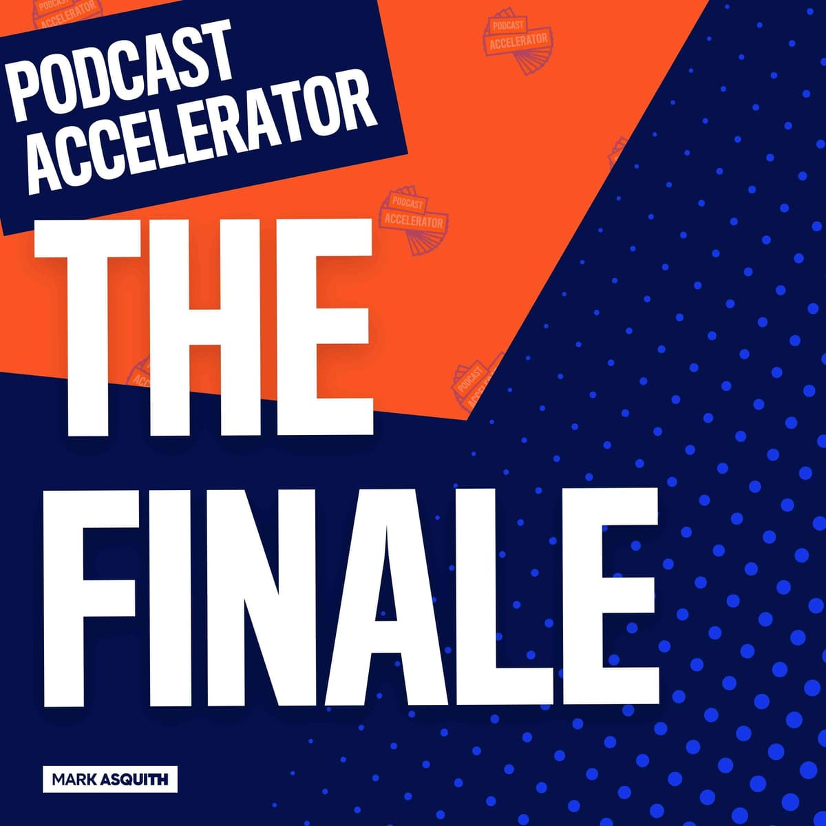 The Finale (And Something New) - The Podcast Accelerator: How to Grow Your Podcast cover