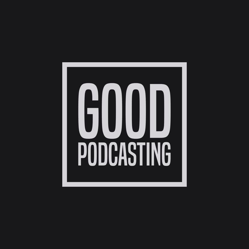Good Podcasting cover