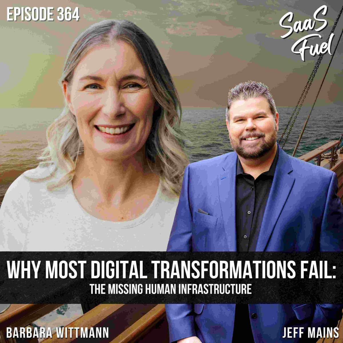 Why Most Digital Transformations Fail: The Missing Human Infrastructure | Barbara Wittmann | 364 - SaaS Fuel cover