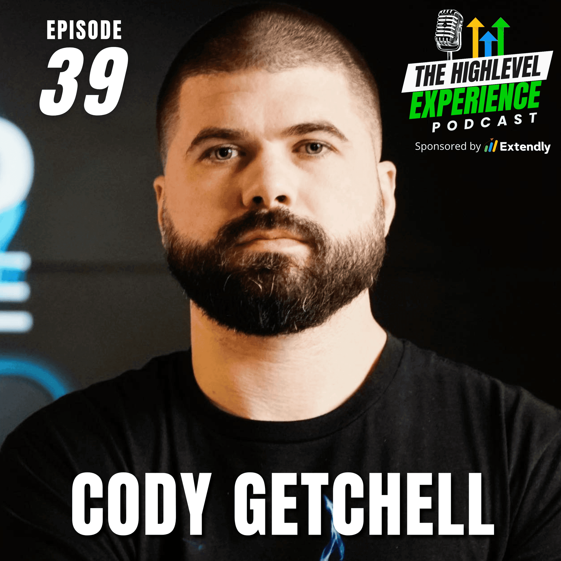 Cody Getchell's Blueprint for Agency Success - The HighLevel Experience cover