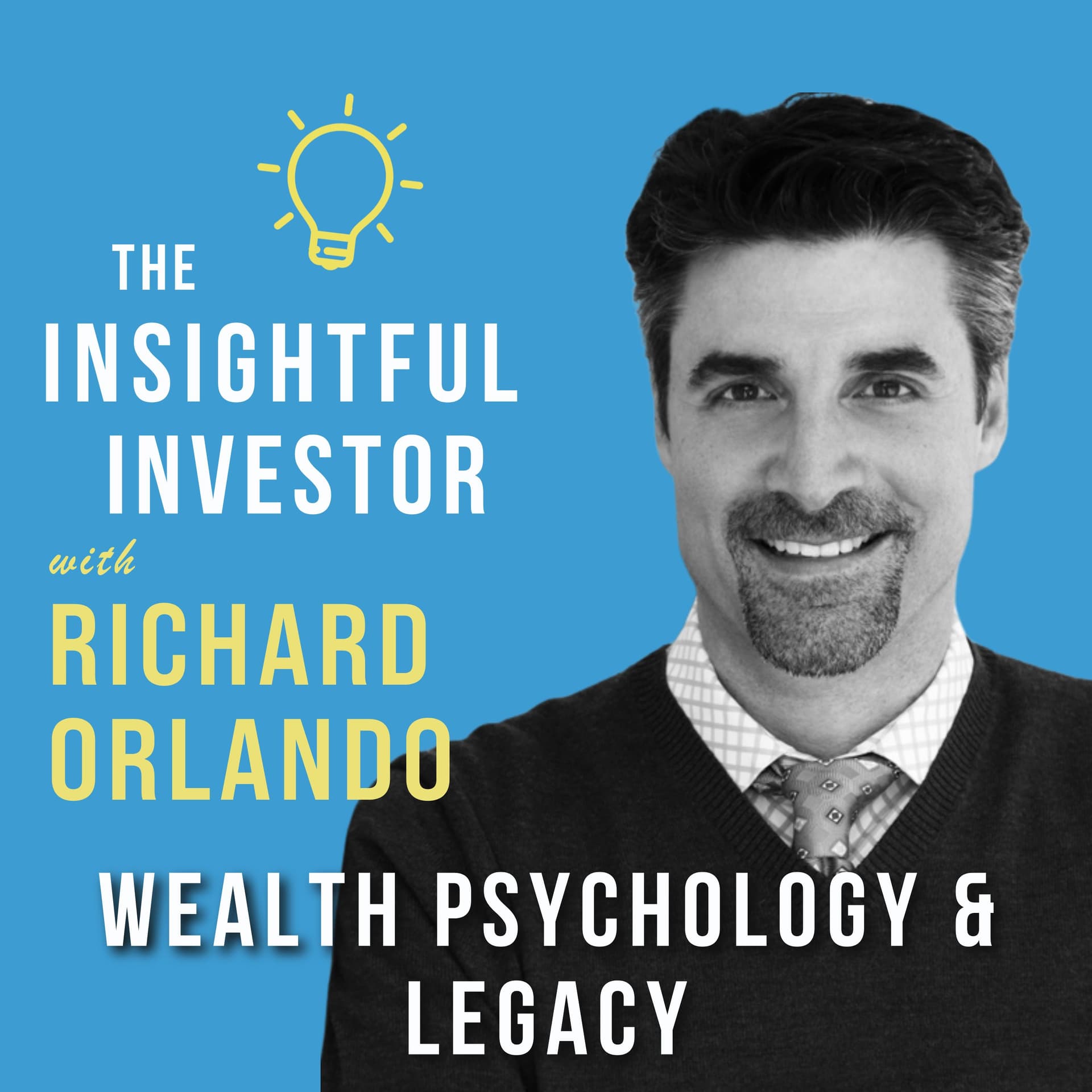 #58 - Richard Orlando: Wealth Psychology & Legacy - Insightful Investor cover
