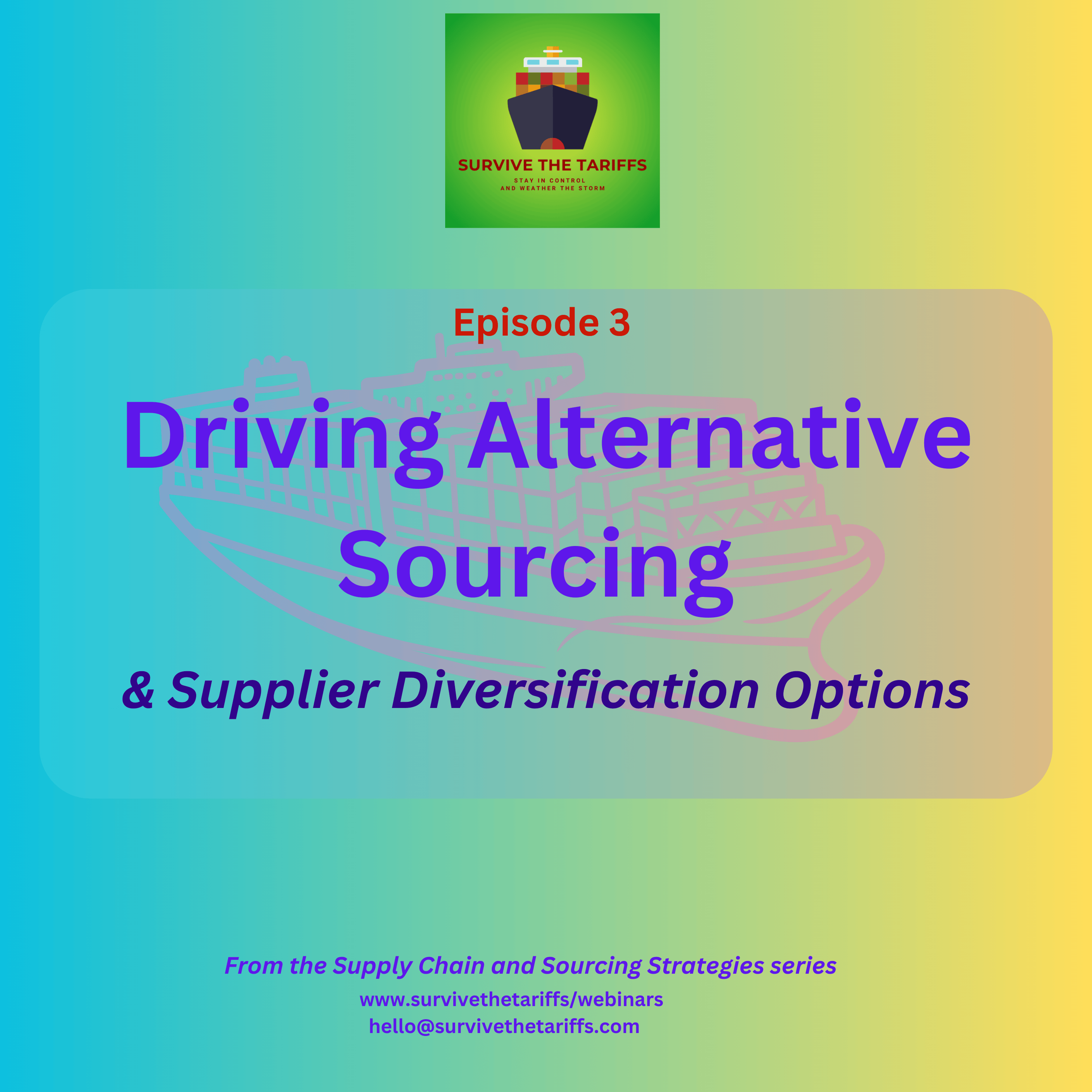 03 Driving Alternative Sourcing and Supplier Diversification Options - Survive the Tariffs - Webinar Program cover