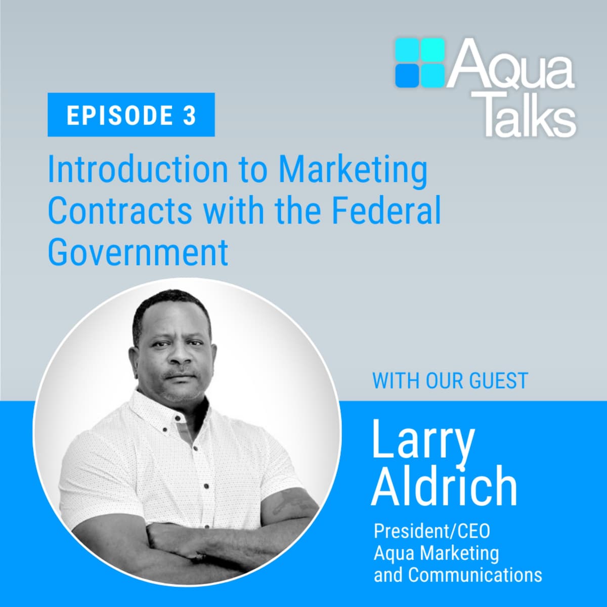 Ep 3 Introduction to Marketing Contracts with the Federal Government - Aqua Talks cover