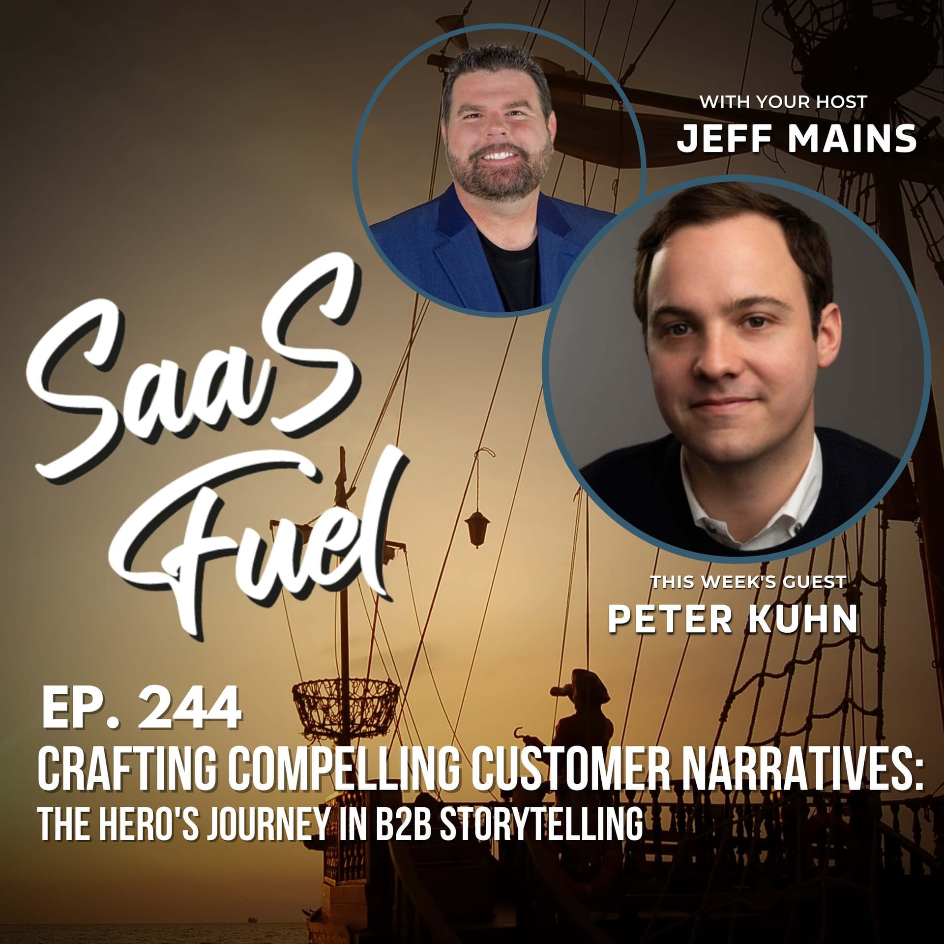 244 Peter Kuhn - Crafting Compelling Customer Narratives: The Hero's Journey in B2B Storytelling - SaaS Fuel cover