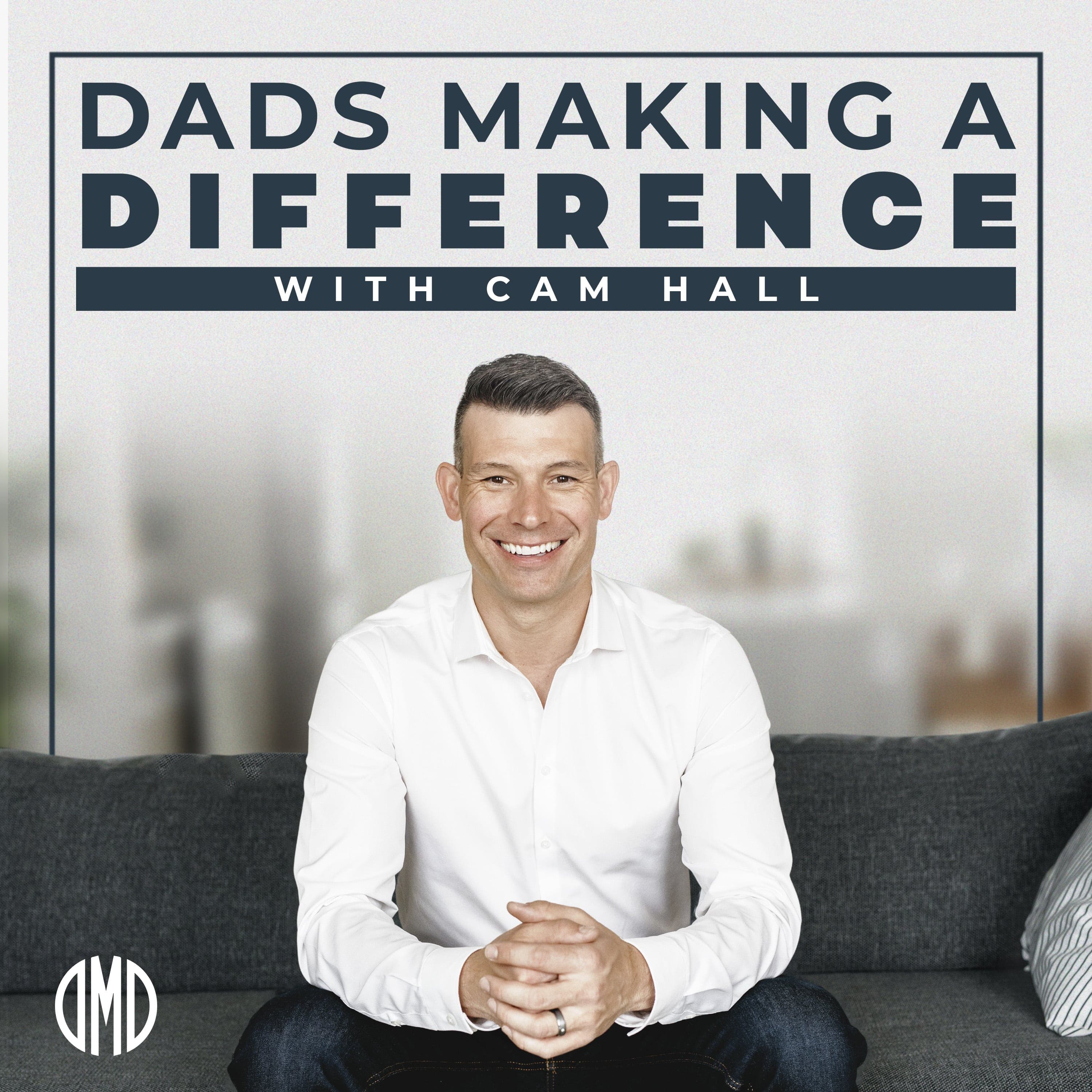 Reclaiming Your Time, Aligning Your Priorities, and Leading with Purpose w/ Scott Maderer - Dads Making a Difference Podcast cover