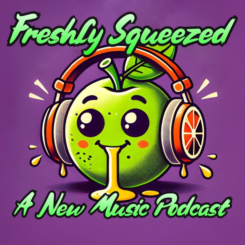 Freshly Squeezed: A New Music Podcast cover