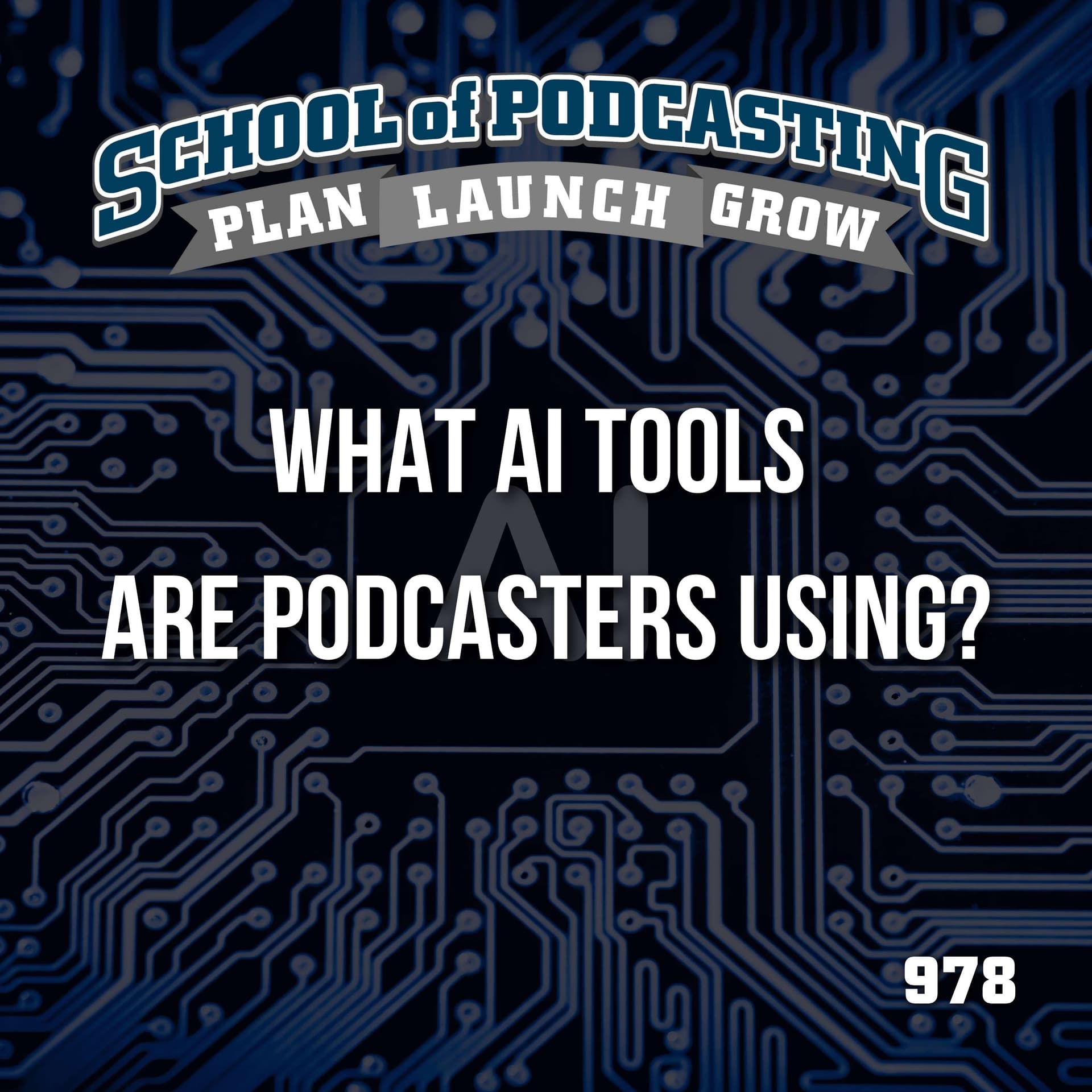 What AI Tools are Podcasters Using? - School of Podcasting: Expert Tips for Launching and Growing Your Podcast cover
